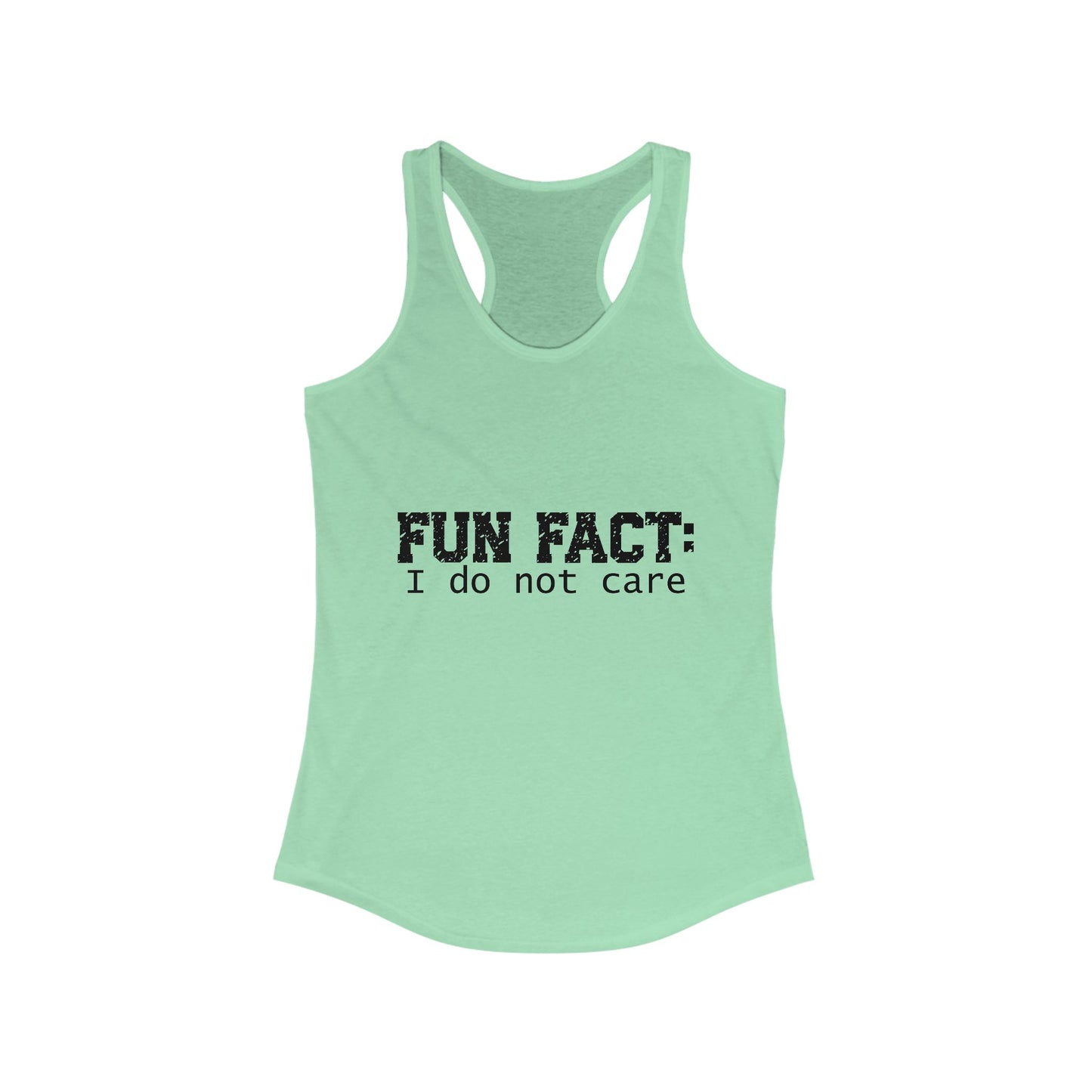 Female Tank Top - Funny - 'Fun Fact: I Do Not Care' Razor Back - Black Writing