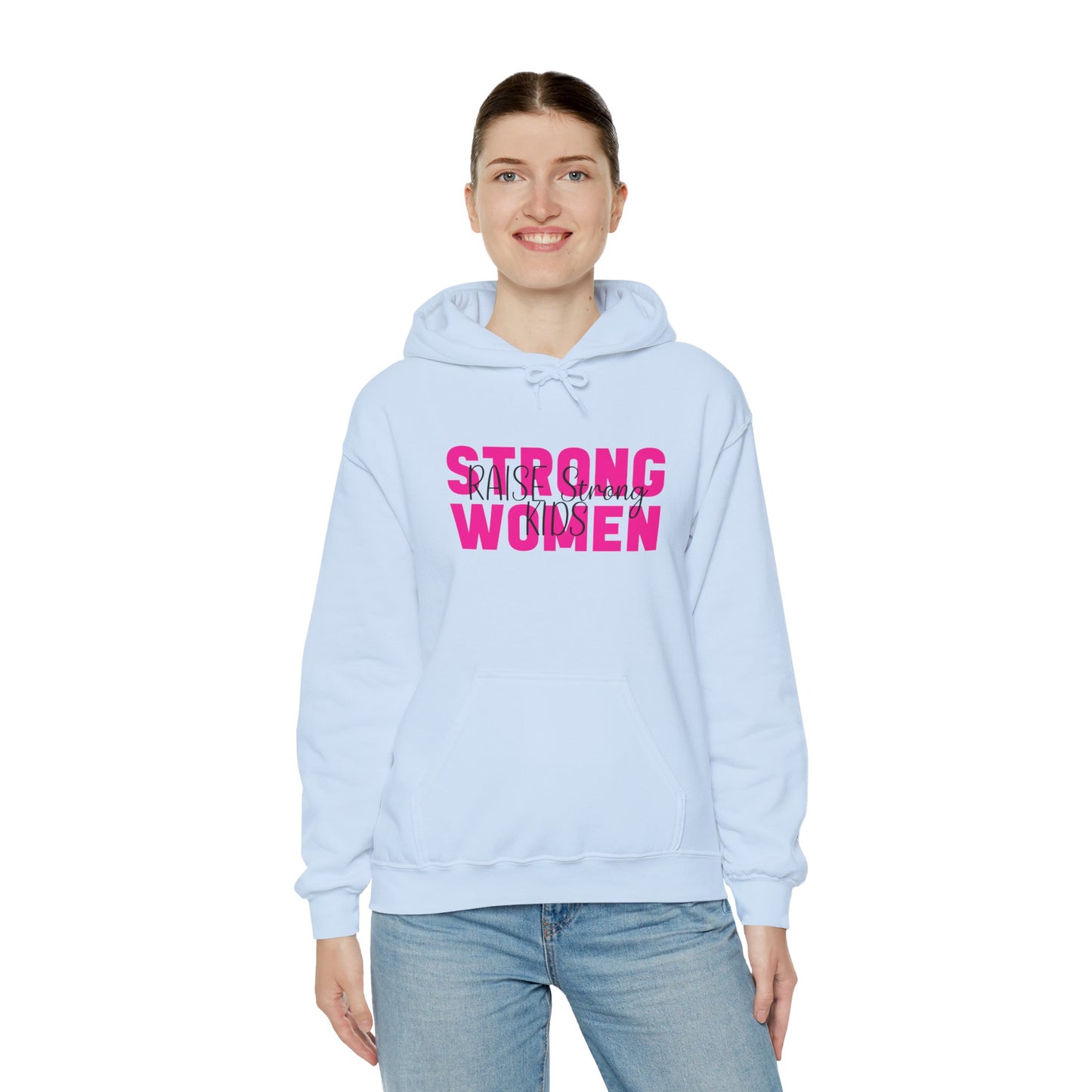 Hoodie - Strong Women Raise Strong Kids