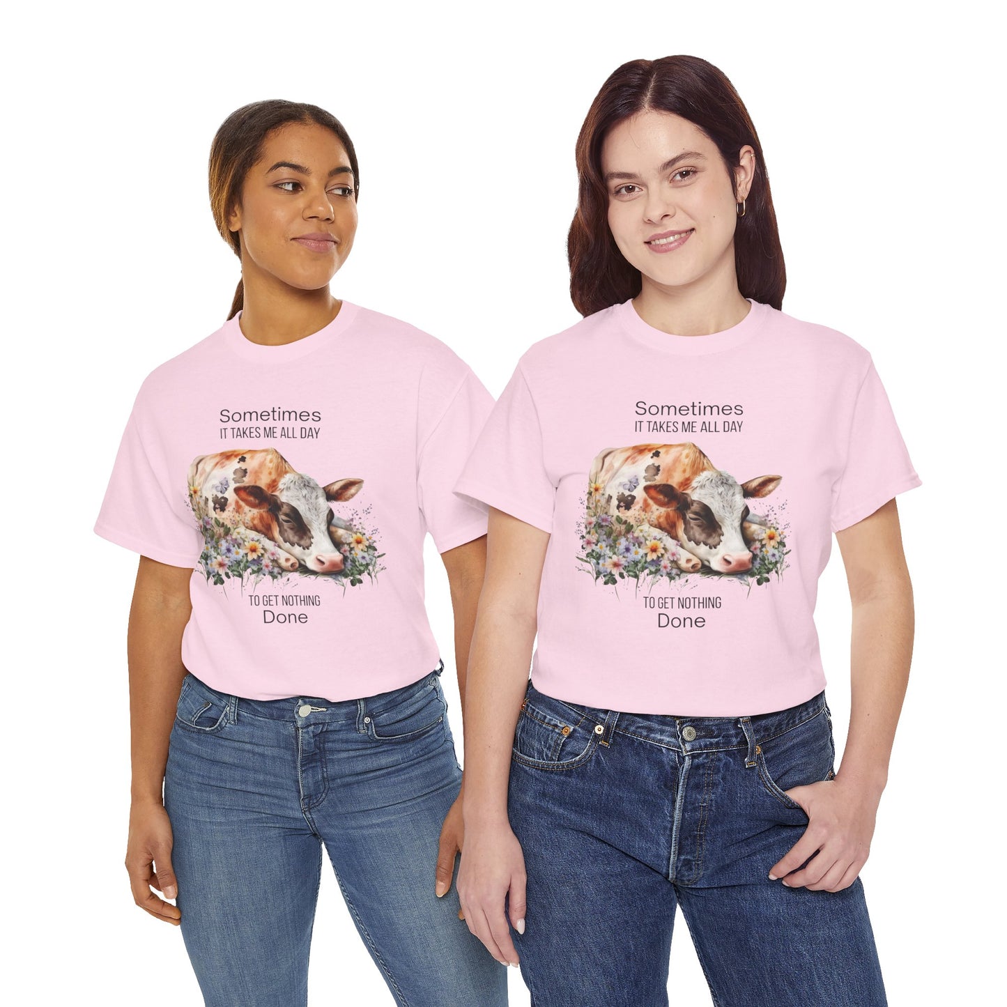 T-Shirt - Cow - "Sometimes It Takes Me All Day to Get Nothing Done" (01)
