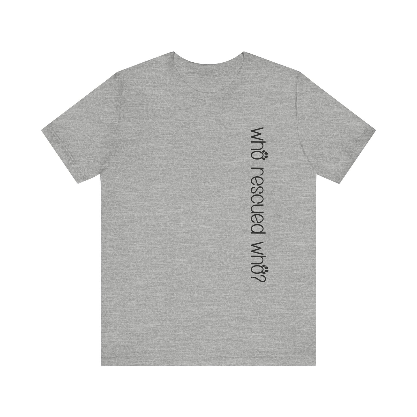T-Shirt - Animal Lovers - Who Rescued Who? (1b)