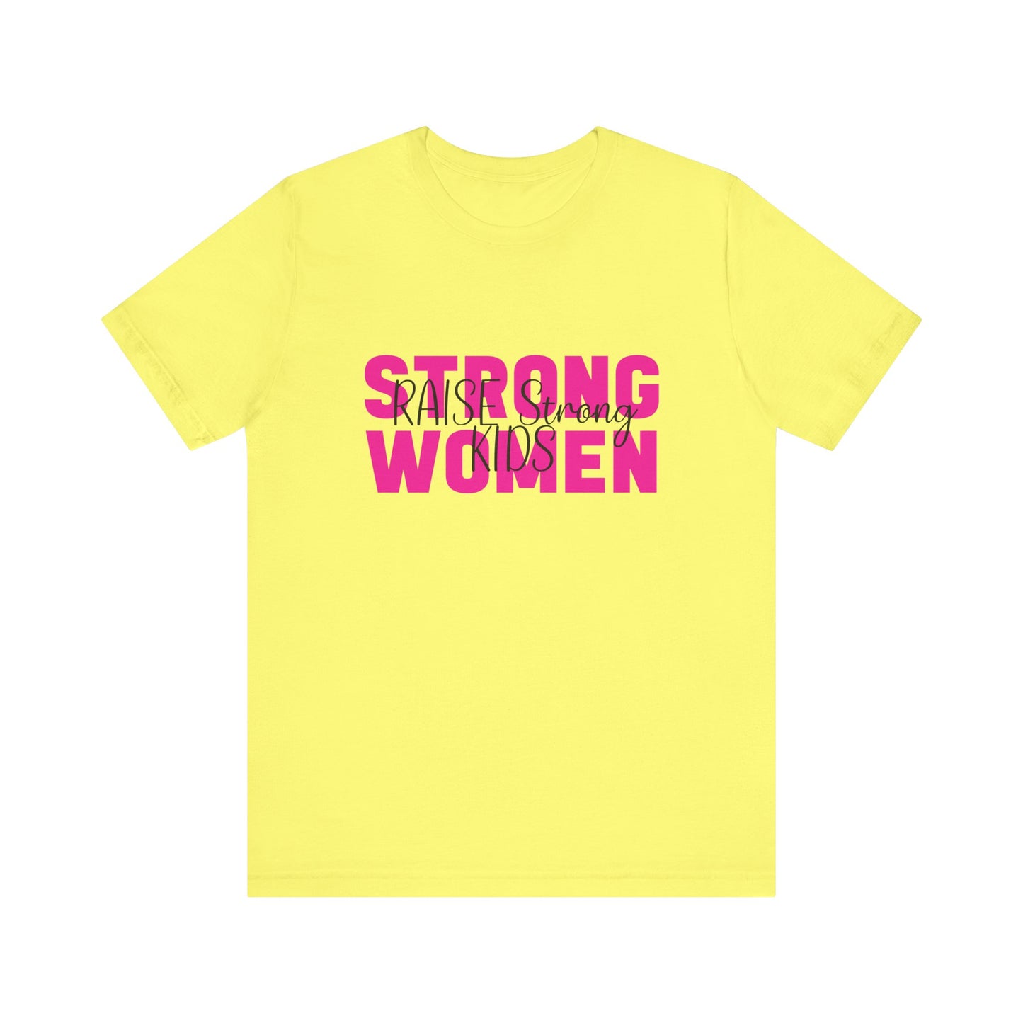 T-Shirt - Mom - Strong Women Raise Strong Kids (1)