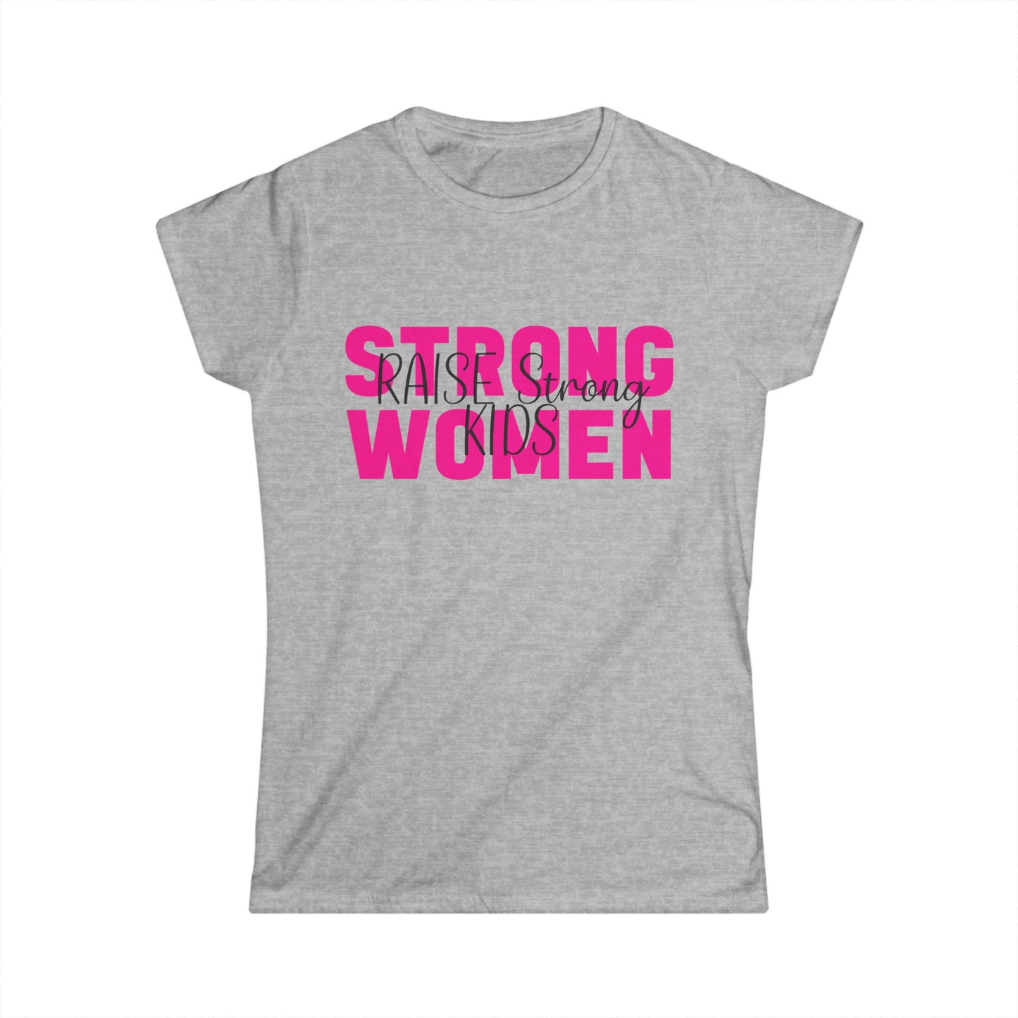 Female T-Shirt- Mom - Strong Women Raise Strong Kids (1)