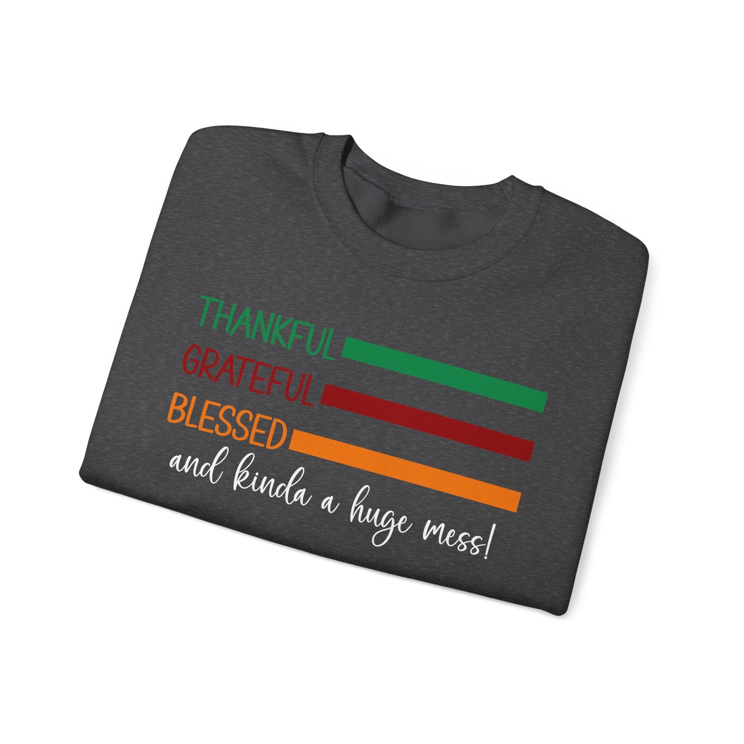 Sweatshirt - Christian - Thankful Grateful Blessed & a Mess (1a)