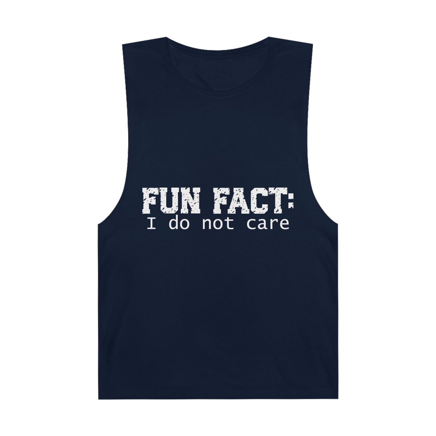 Sleeveless - Funny - Fun Fact: I Do Not Care