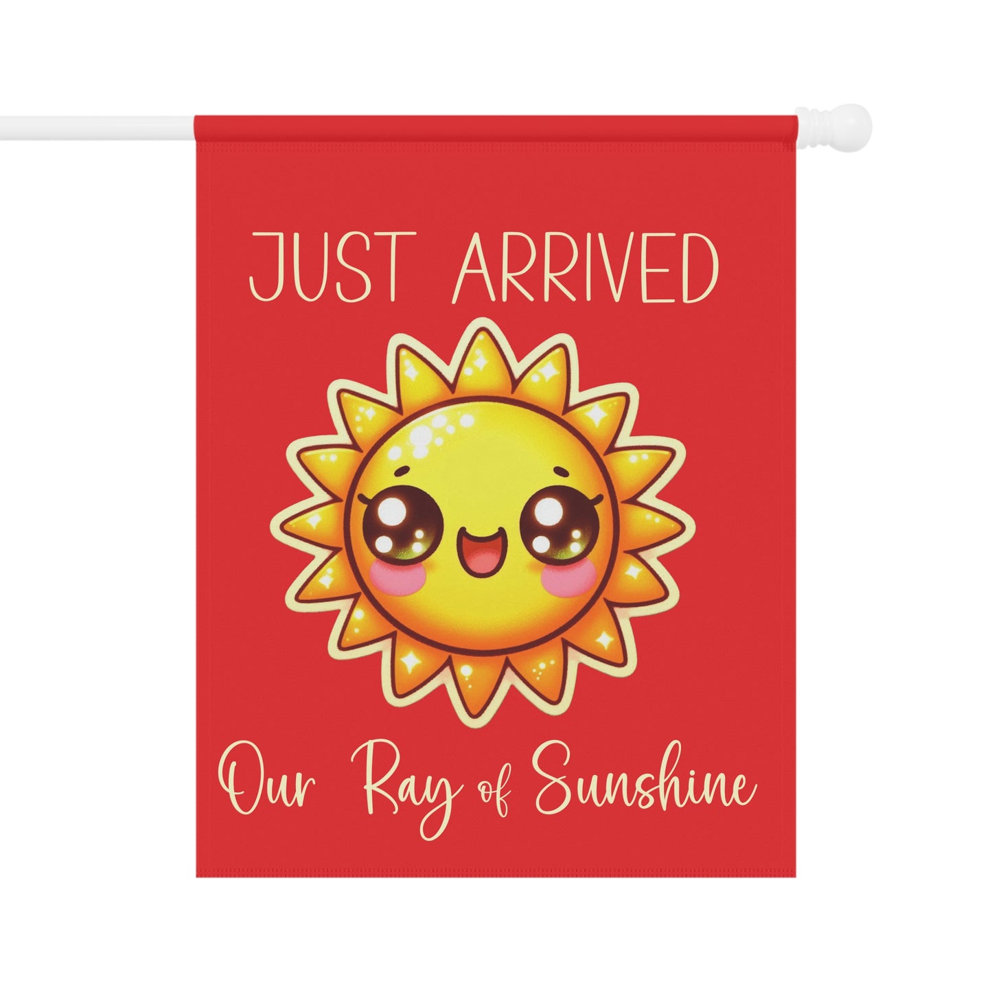 Garden Flag - Baby - Just Arrived...Our Ray of Sunshine (01a)