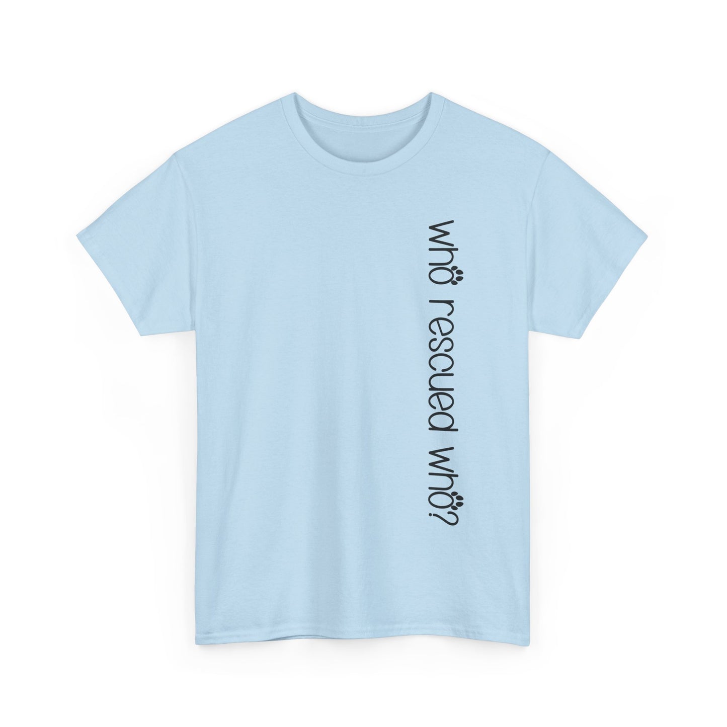 T-Shirt - Animal Lover - 'Who Rescued Who?'