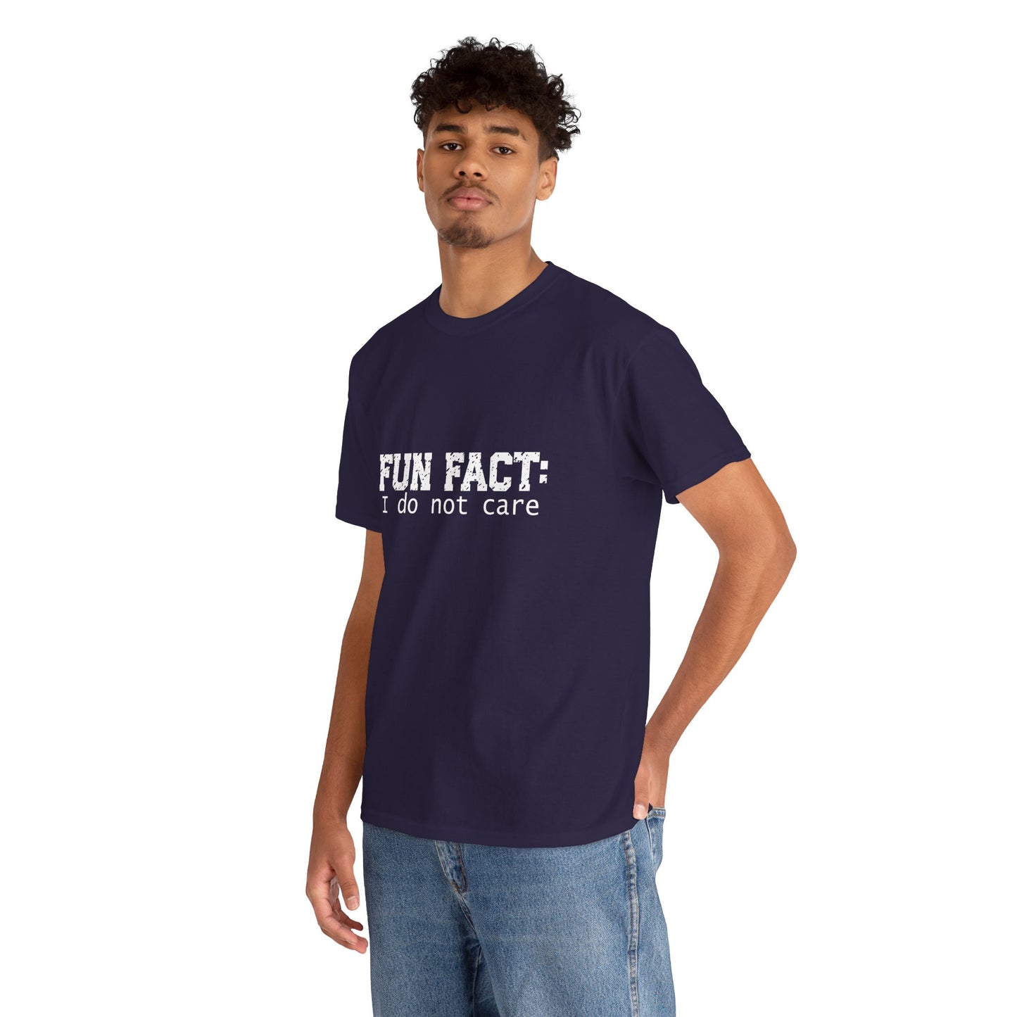 T-Shirt - Funny - "Fun Fact: I Do Not Care" - (001) White Font