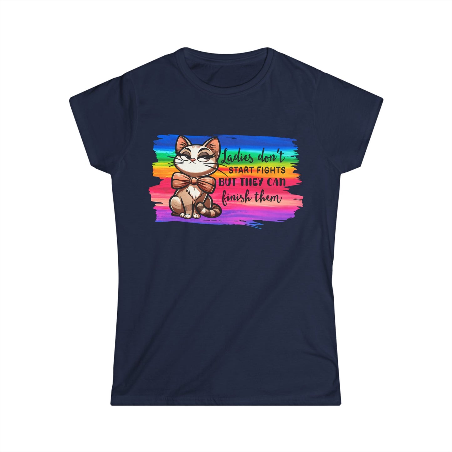 Female T-Shirt - Sassy Funny - Lady's don't start fights (01)