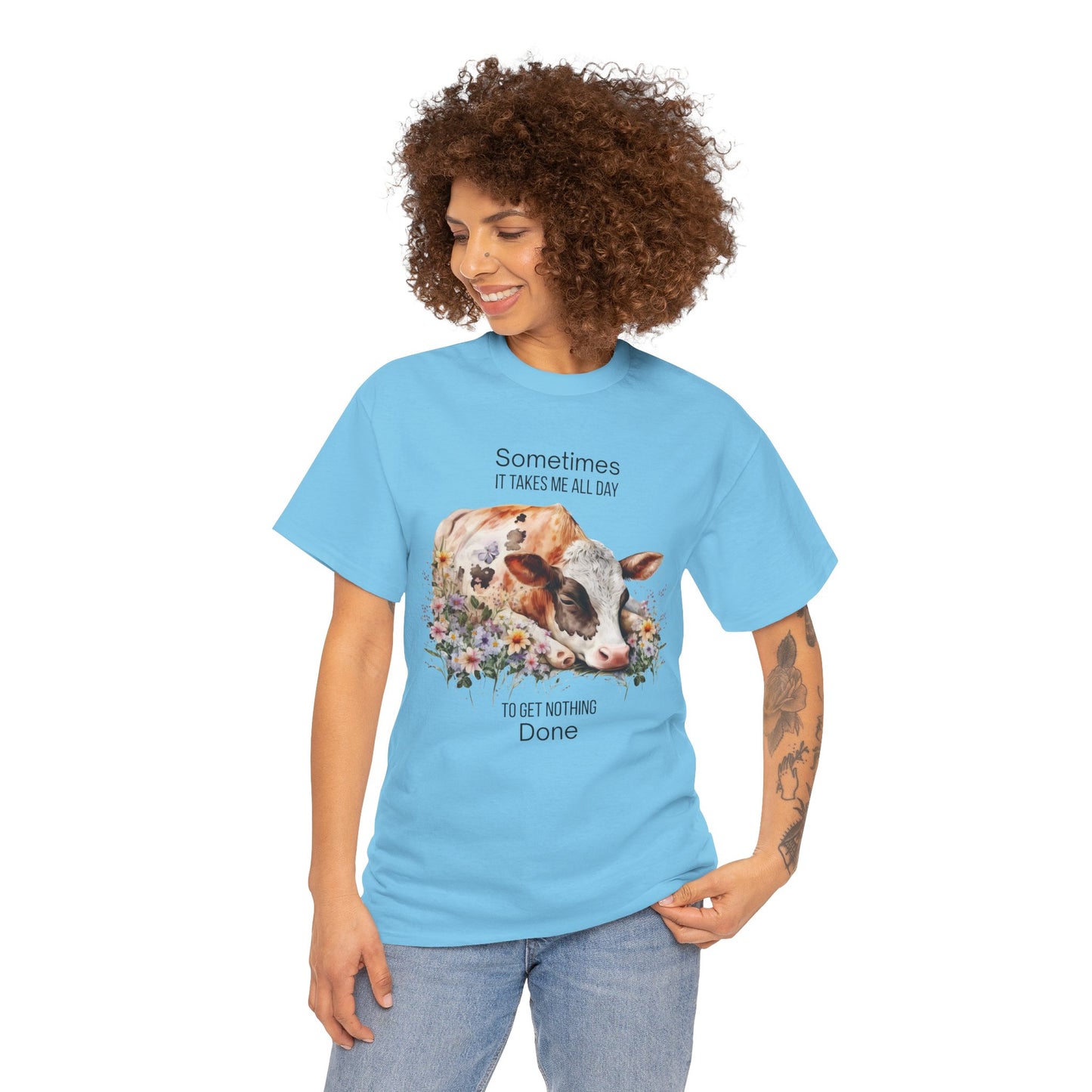 T-Shirt - Cow - "Sometimes It Takes Me All Day to Get Nothing Done" (01)