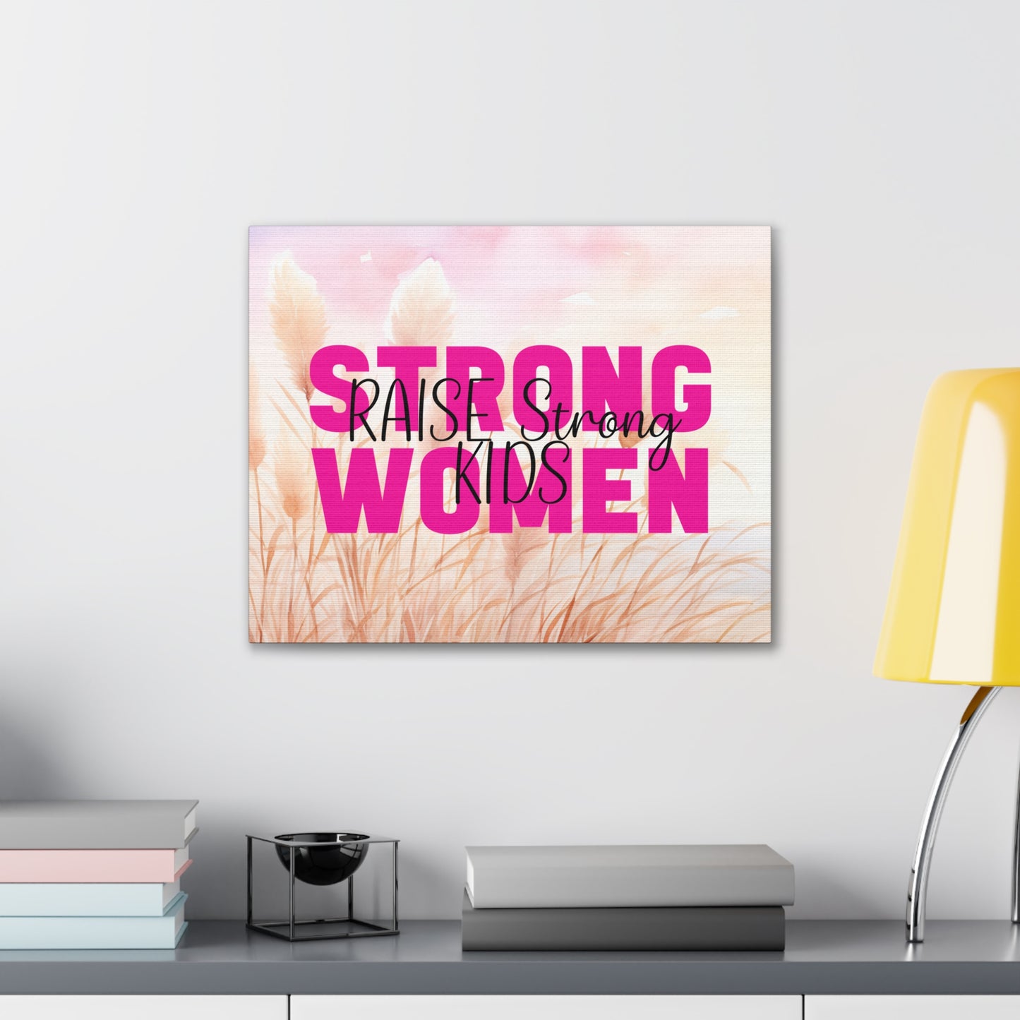 Canvas - Strong Women Raise Strong Kids