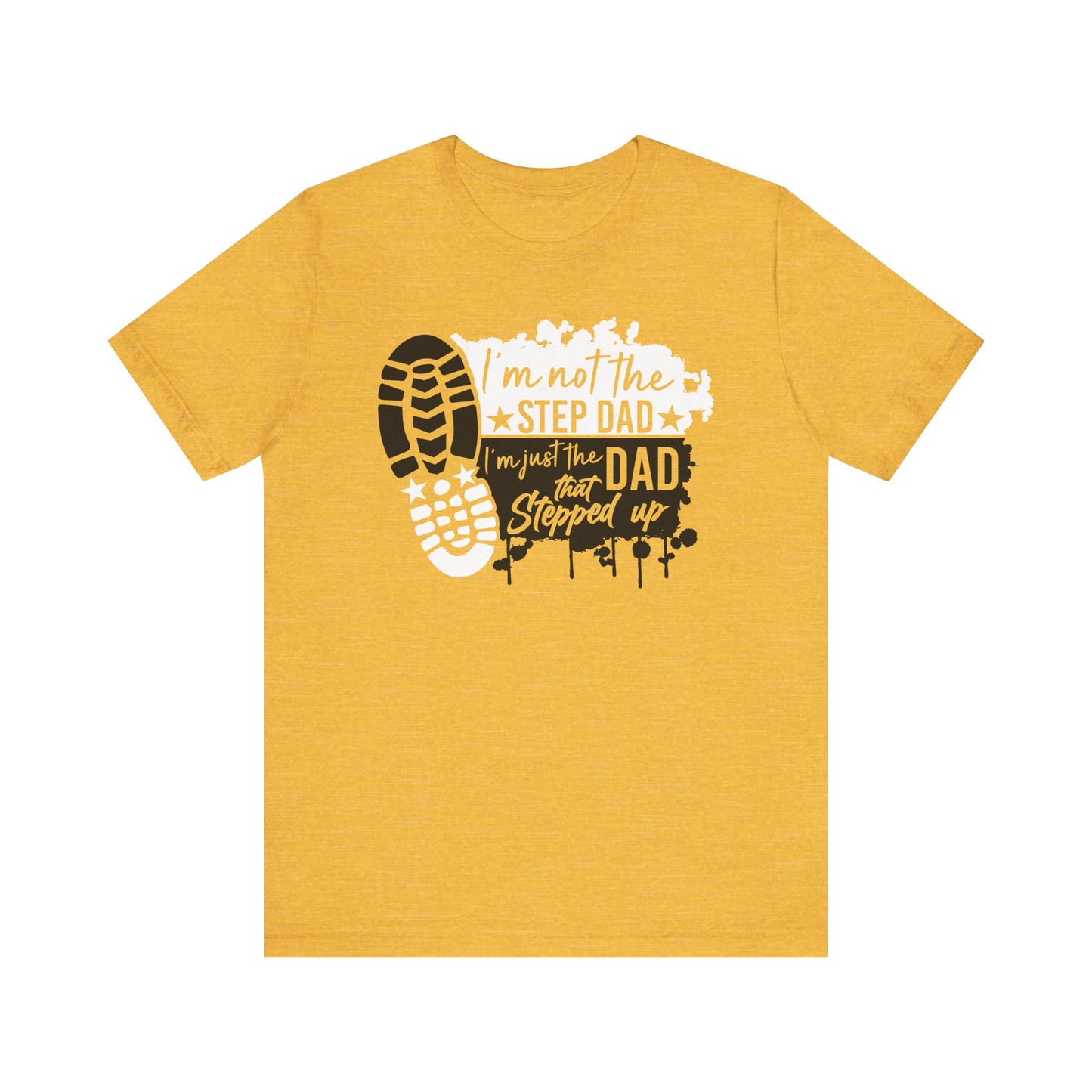 T-Shirt - Dad - Just the dad that stepped up (1d)