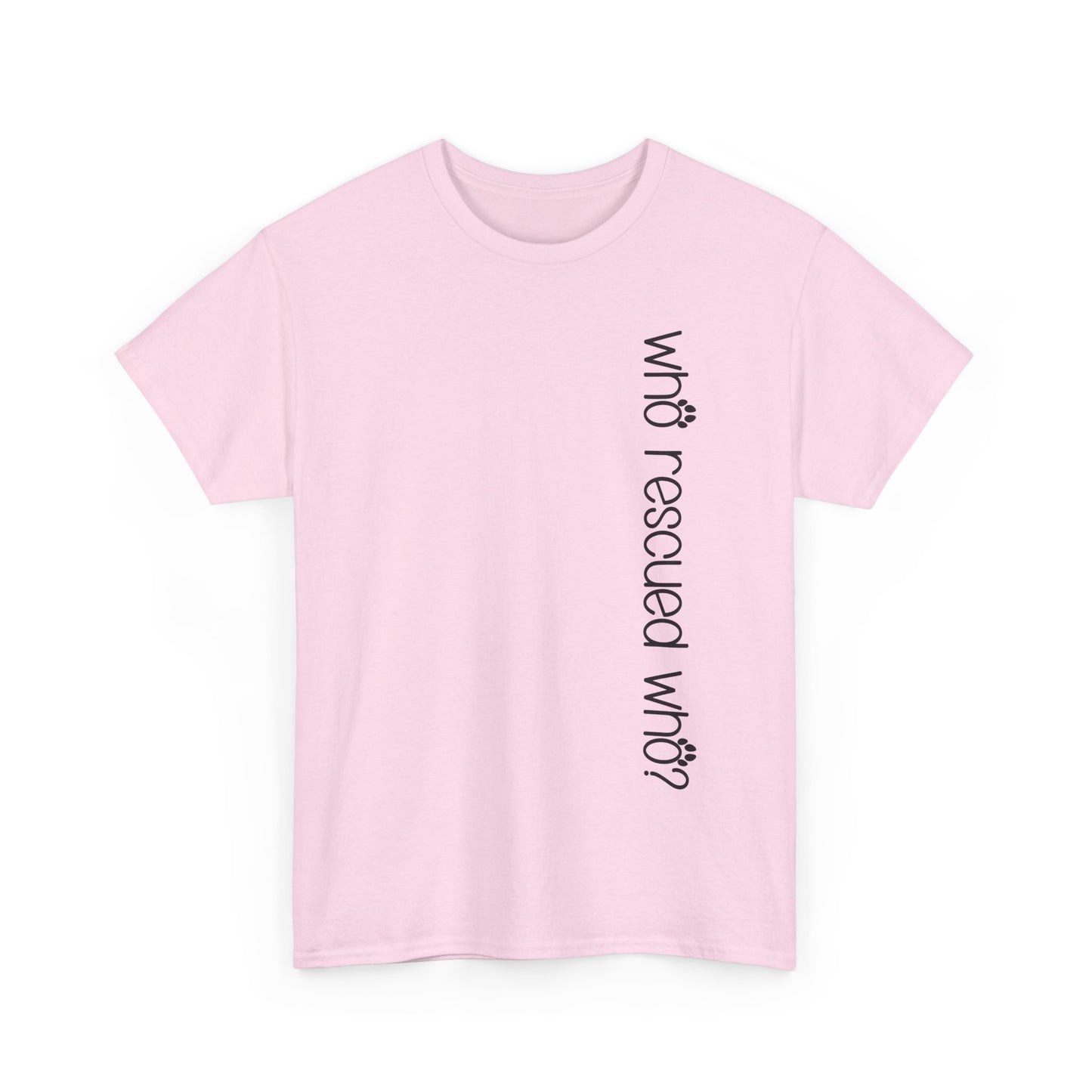 T-Shirt - Animal Lover - 'Who Rescued Who?'
