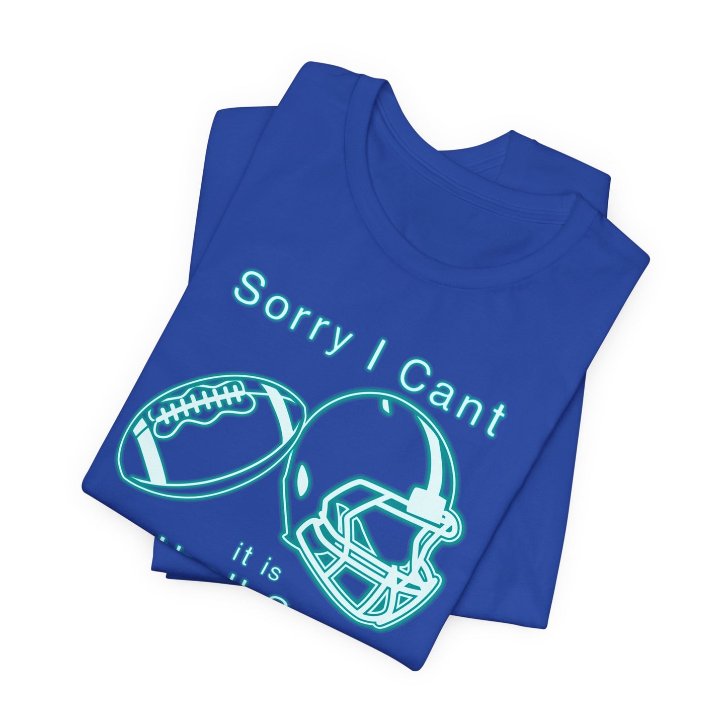 T-shirt - Football - Sorry I Cant (01b)