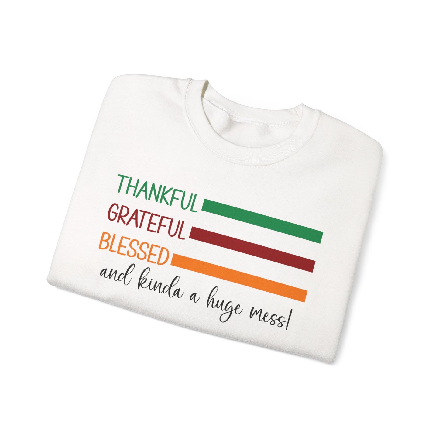 Sweatshirt - Christian - Thankful Grateful Blessed & a Mess (1a)