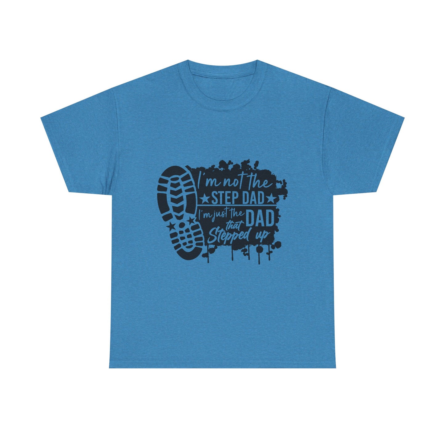 T-Shirt - Dad - Just the dad that stepped up (1) - Black Writing