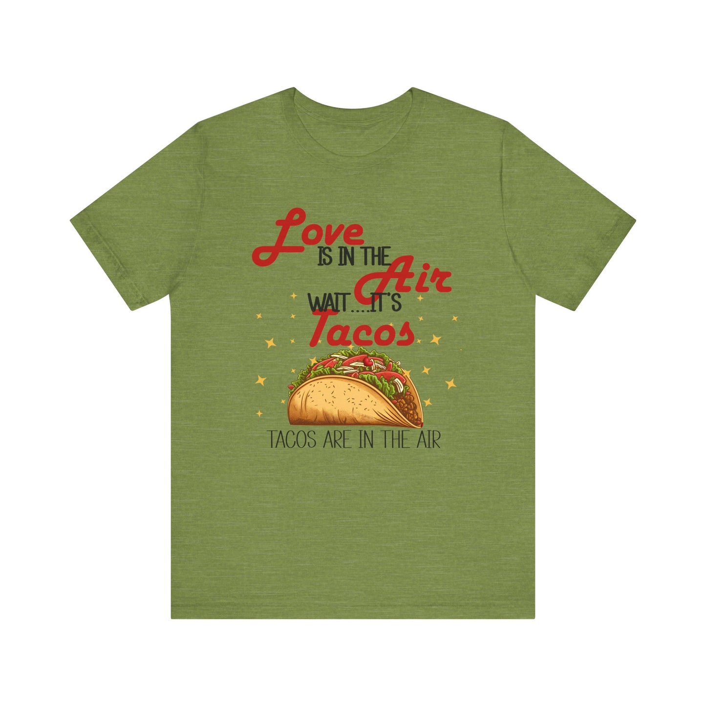 T-Shirt - Valentine Funny - Love is the Air, Wait Its Taco's (2)