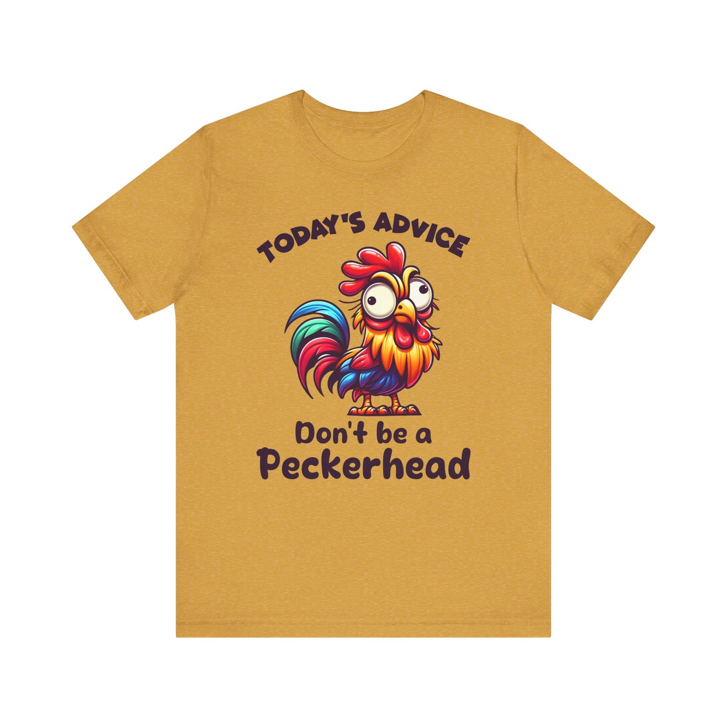 T-Shirt - Sarcastic Funny - 'Don't Be a Peckerhead'" (1a)