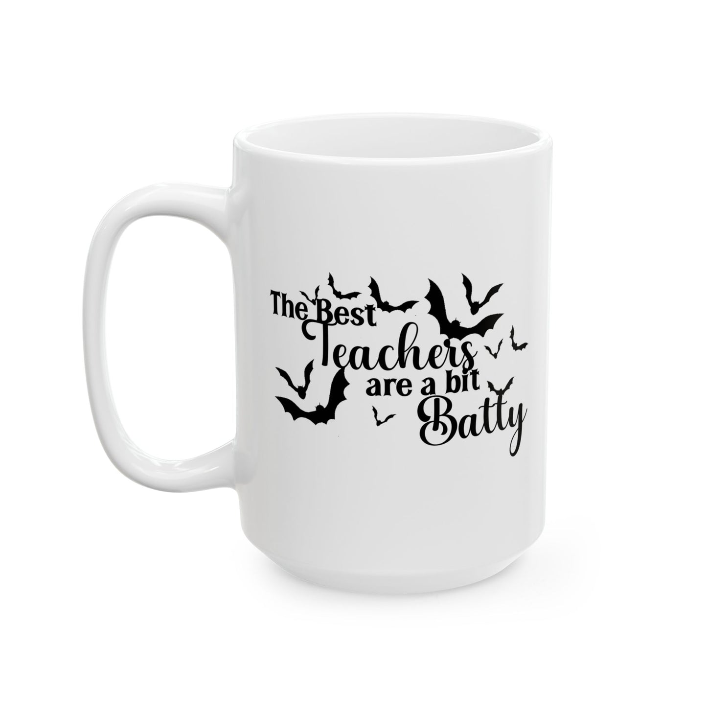 Ceramic Mug - Teacher / Halloween - The Best Teachers are a Little Batty (01a)