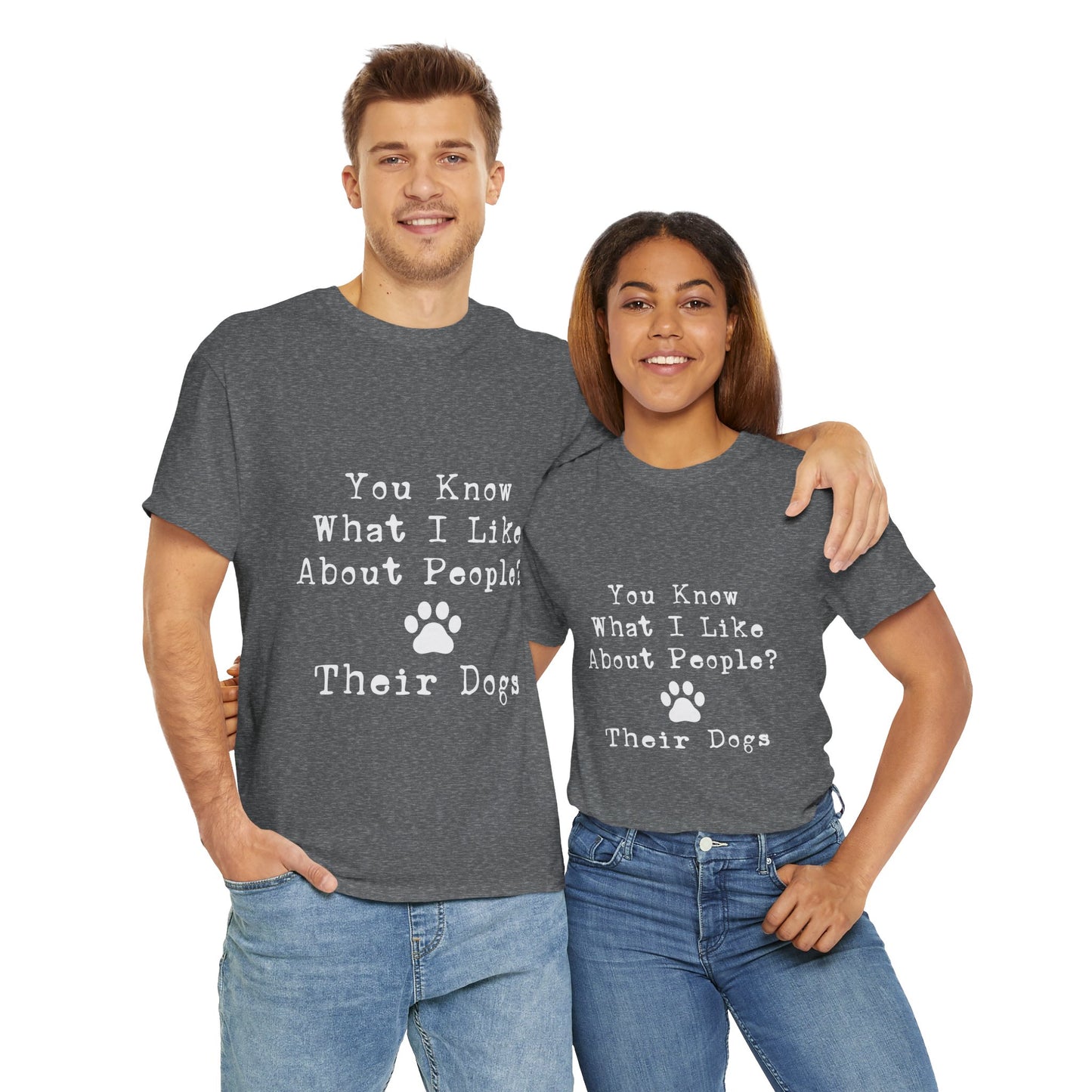 T-Shirt - Dog - Know what I like about people? Their dogs 01
