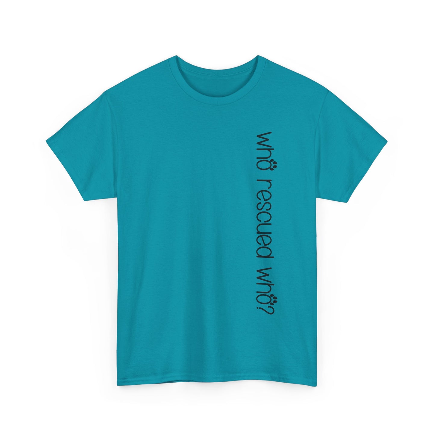 T-Shirt - Animal Lover - 'Who Rescued Who?'