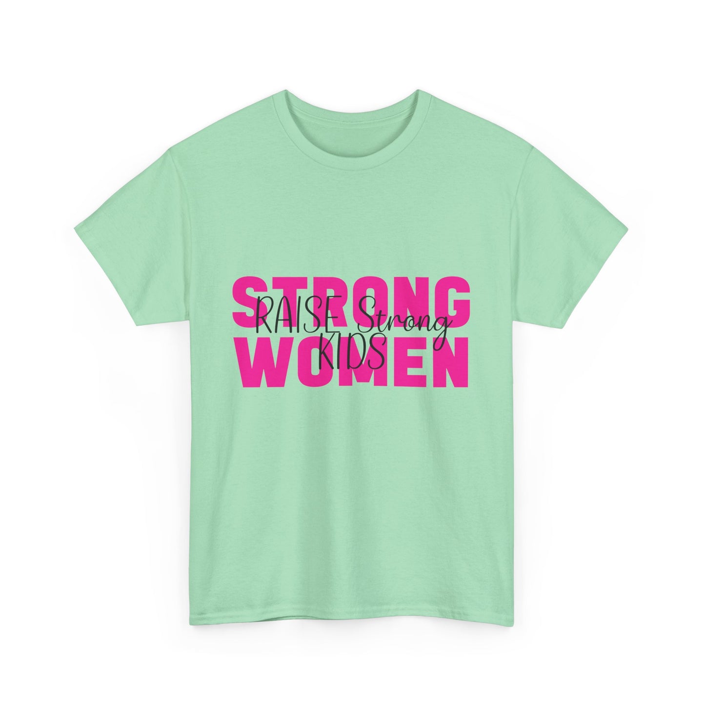 T-Shirt – Mom - Strong Women Raise Strong Kids (1)