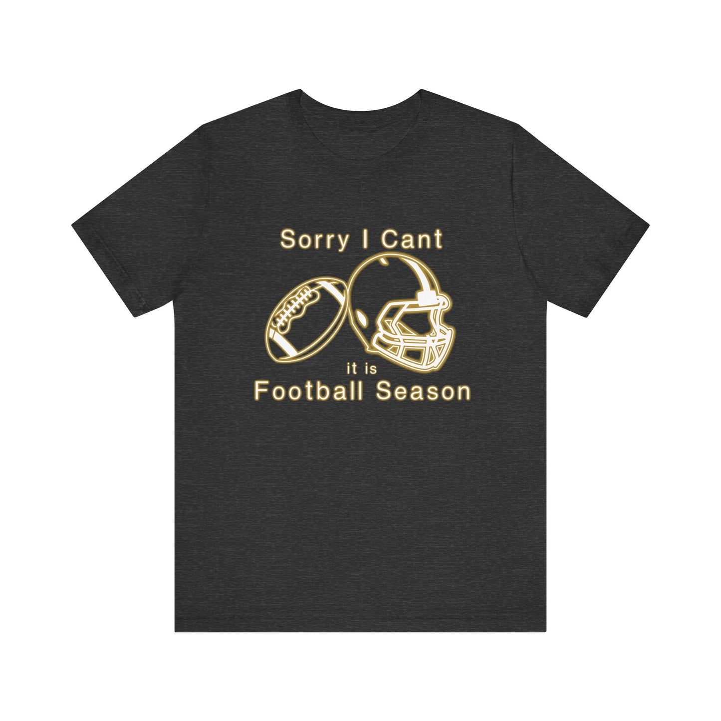 T-shirt - Football - Sorry I Cant (01f)