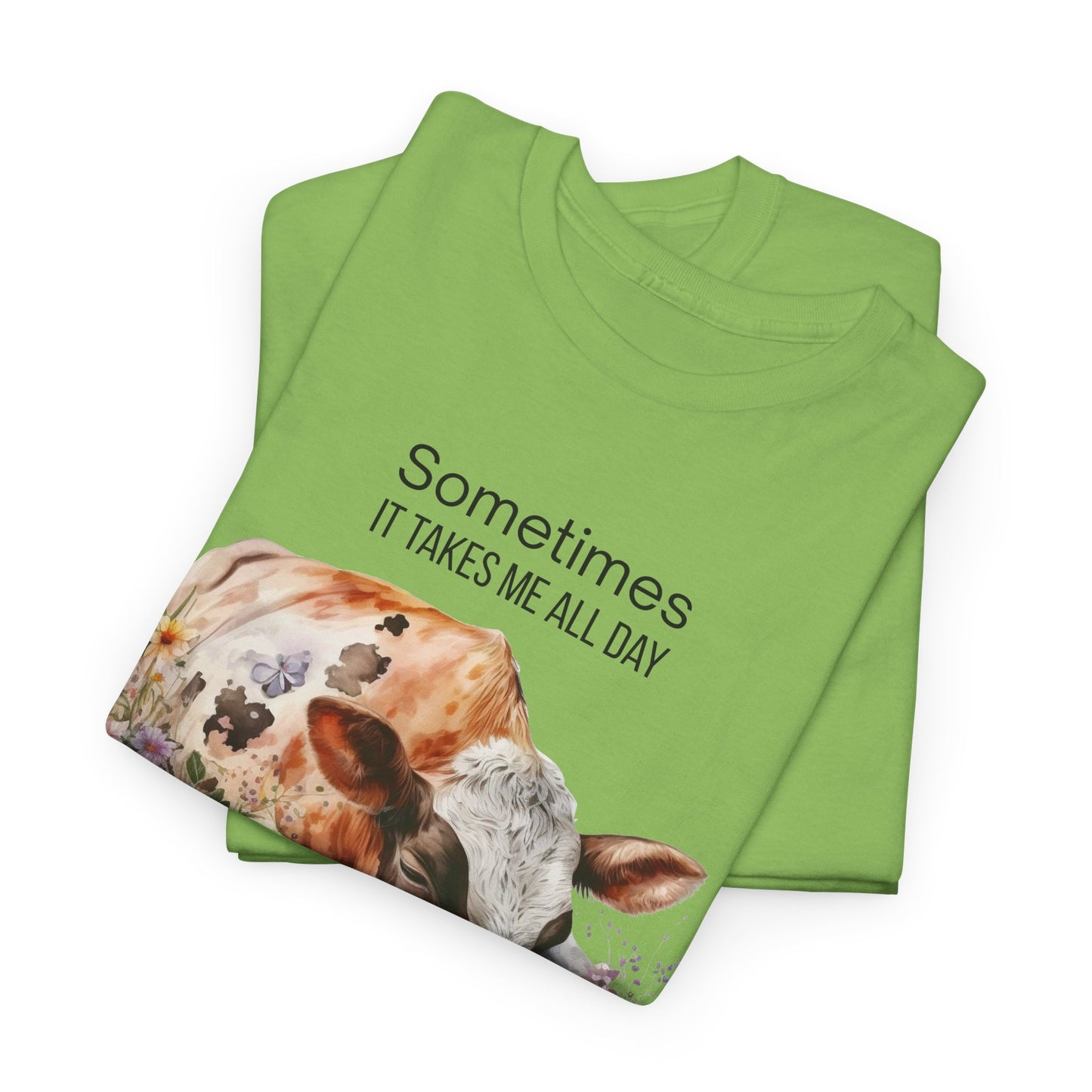 T-Shirt - Cow - "Sometimes It Takes Me All Day to Get Nothing Done" (01)