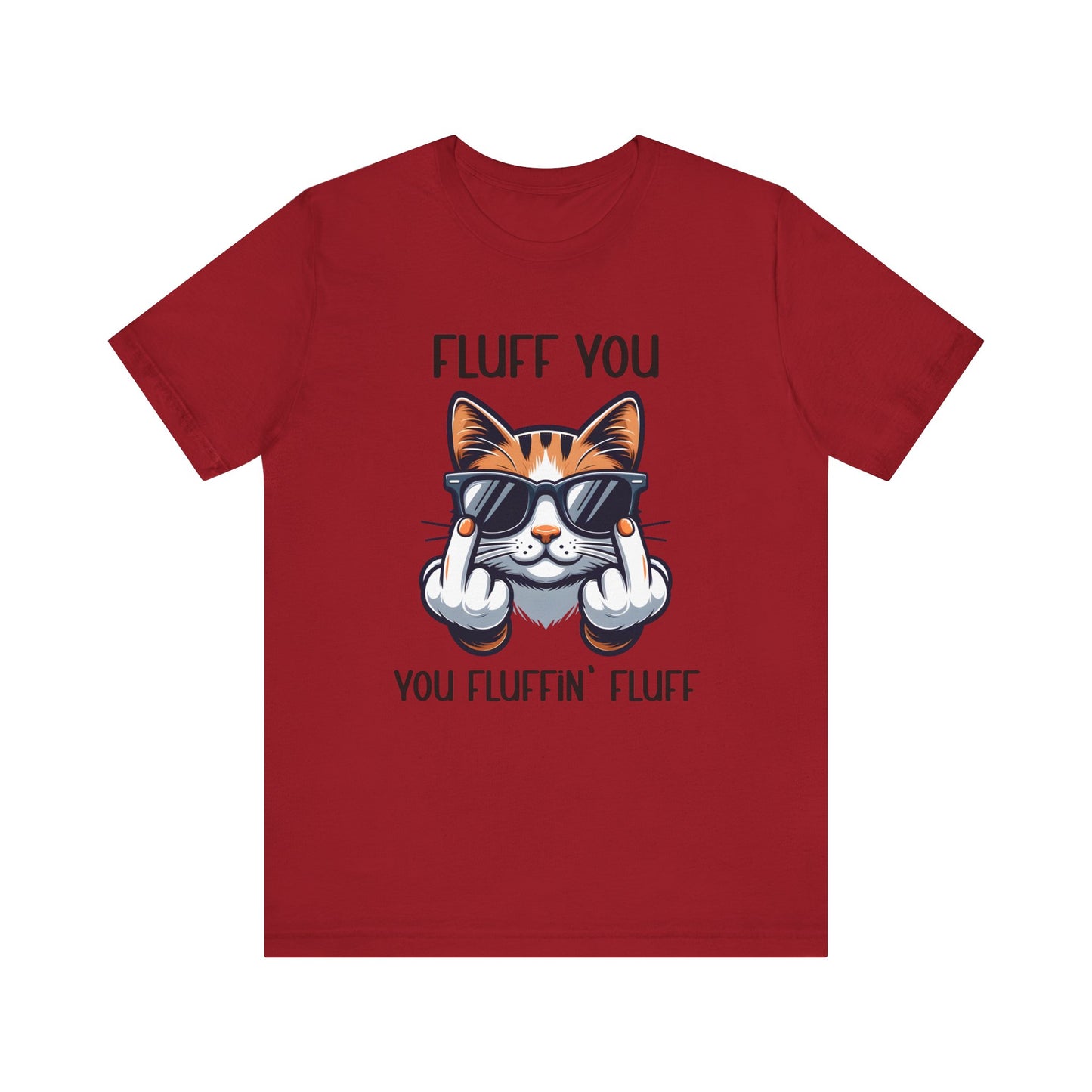 T-Shirt - Sarcastic Funny - Fluff You (1)