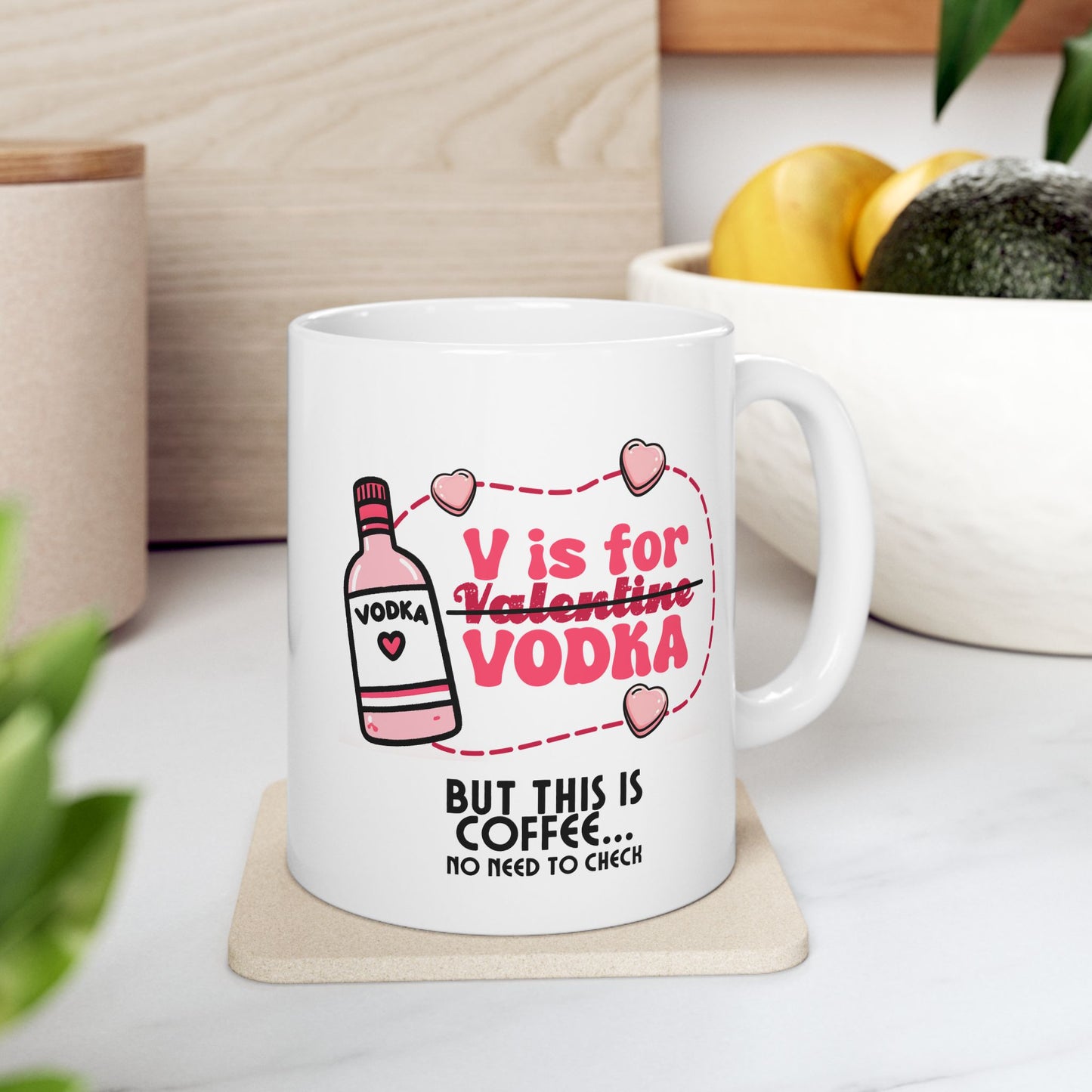 Ceramic Mug - Valentine - V is for Vodka, but this is Coffee (1)