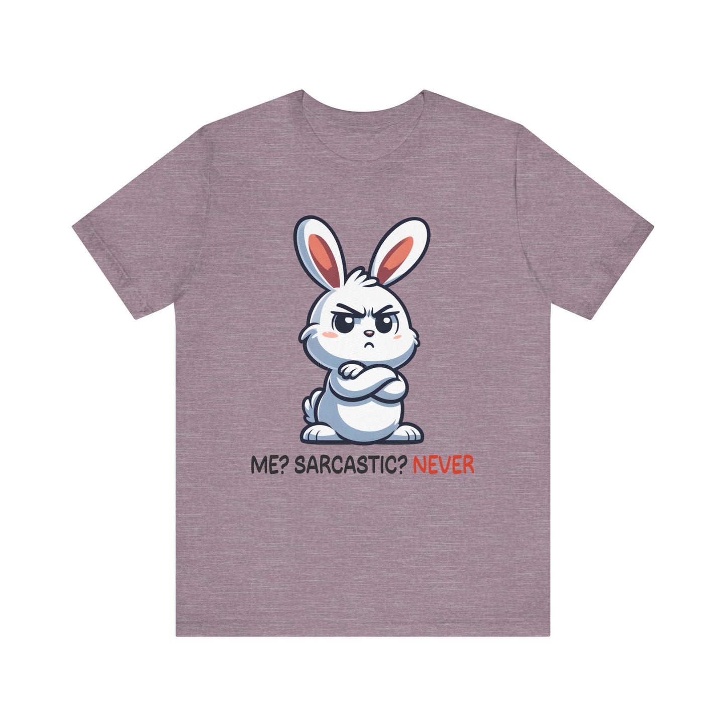 T-Shirt - Sarcastic Funny – Me? Sarcastic? Never!