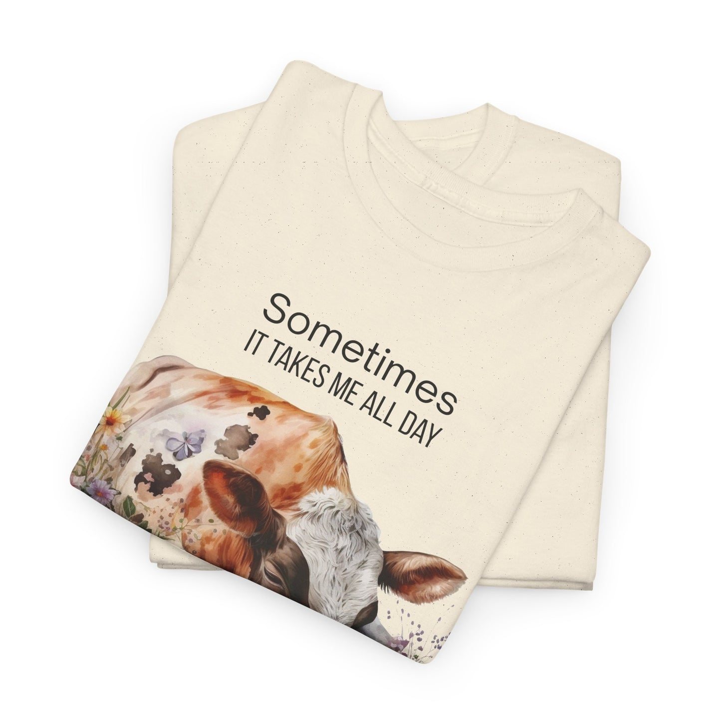 T-Shirt - Cow - "Sometimes It Takes Me All Day to Get Nothing Done" (01)