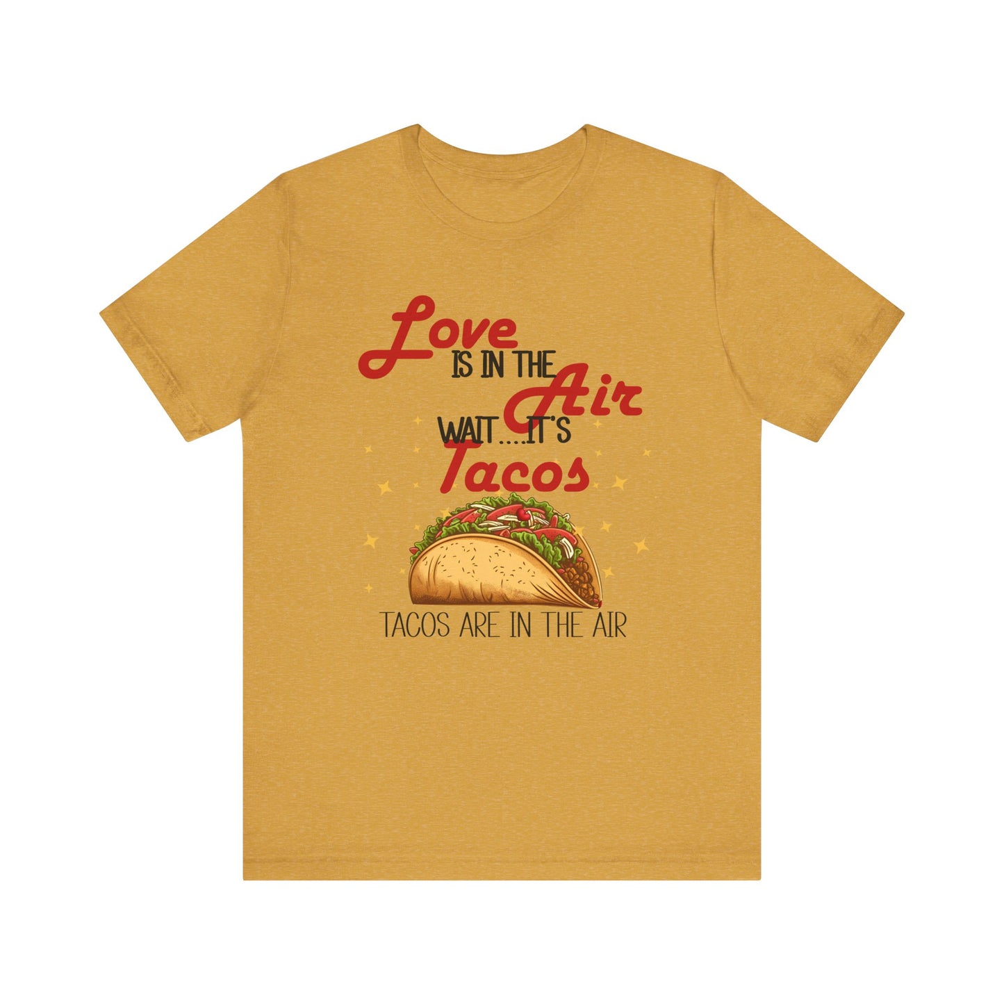T-Shirt - Valentine Funny - Love is the Air, Wait Its Taco's (2)