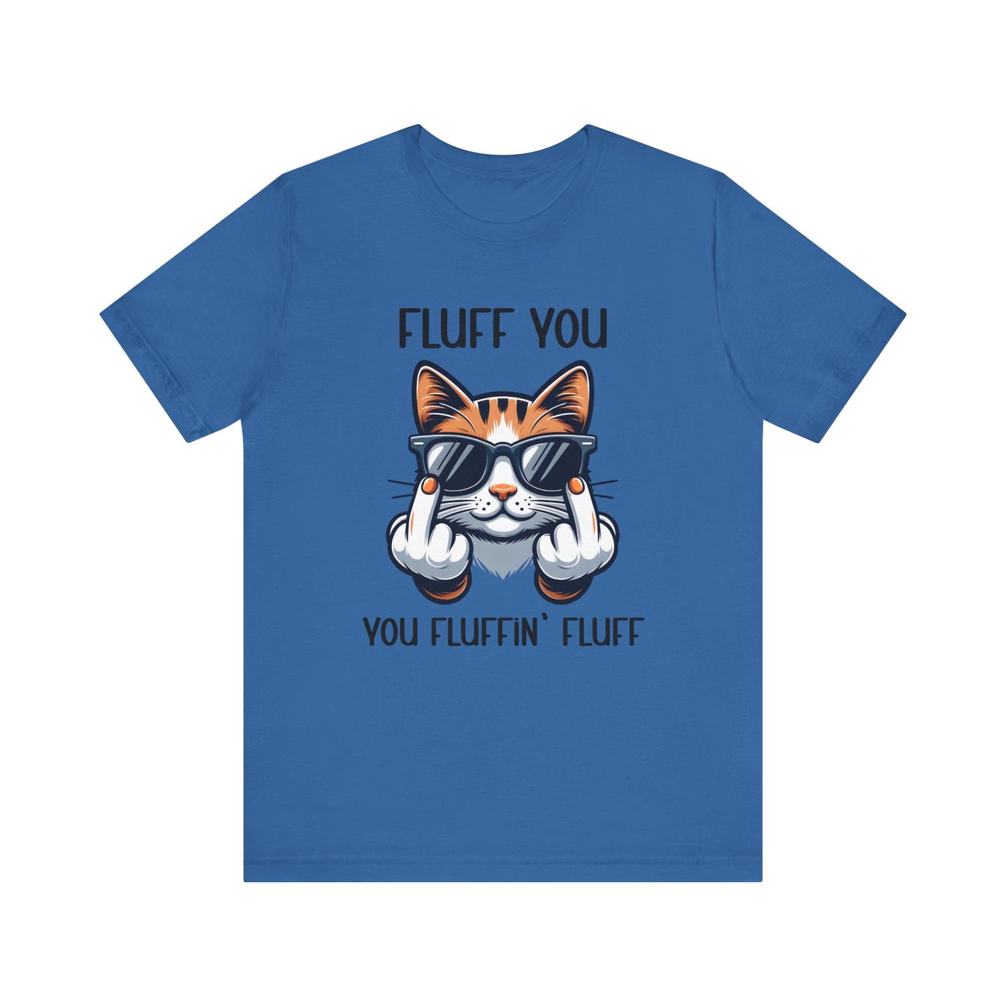 T-Shirt - Sarcastic Funny - Fluff You (1)