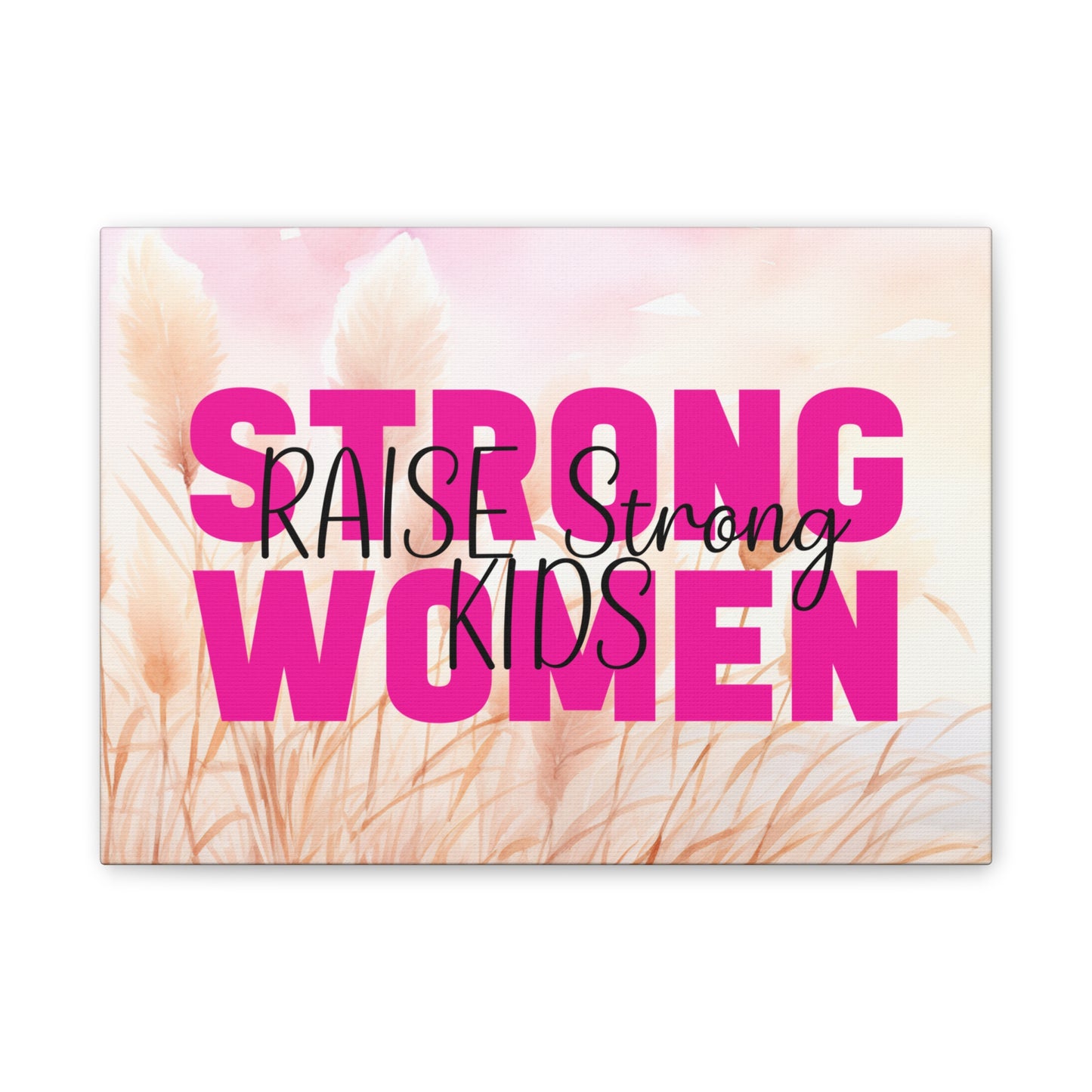 Canvas - Strong Women Raise Strong Kids