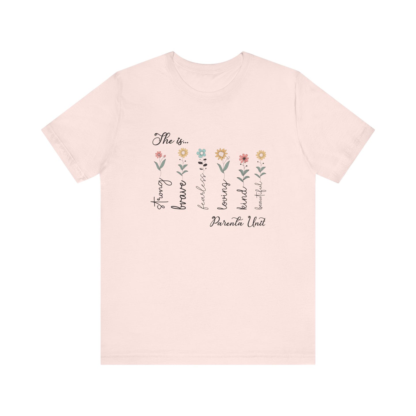 T-Shirt - Family / Parental Unit - Strong, Brave, Beautiful Floral Design (1)