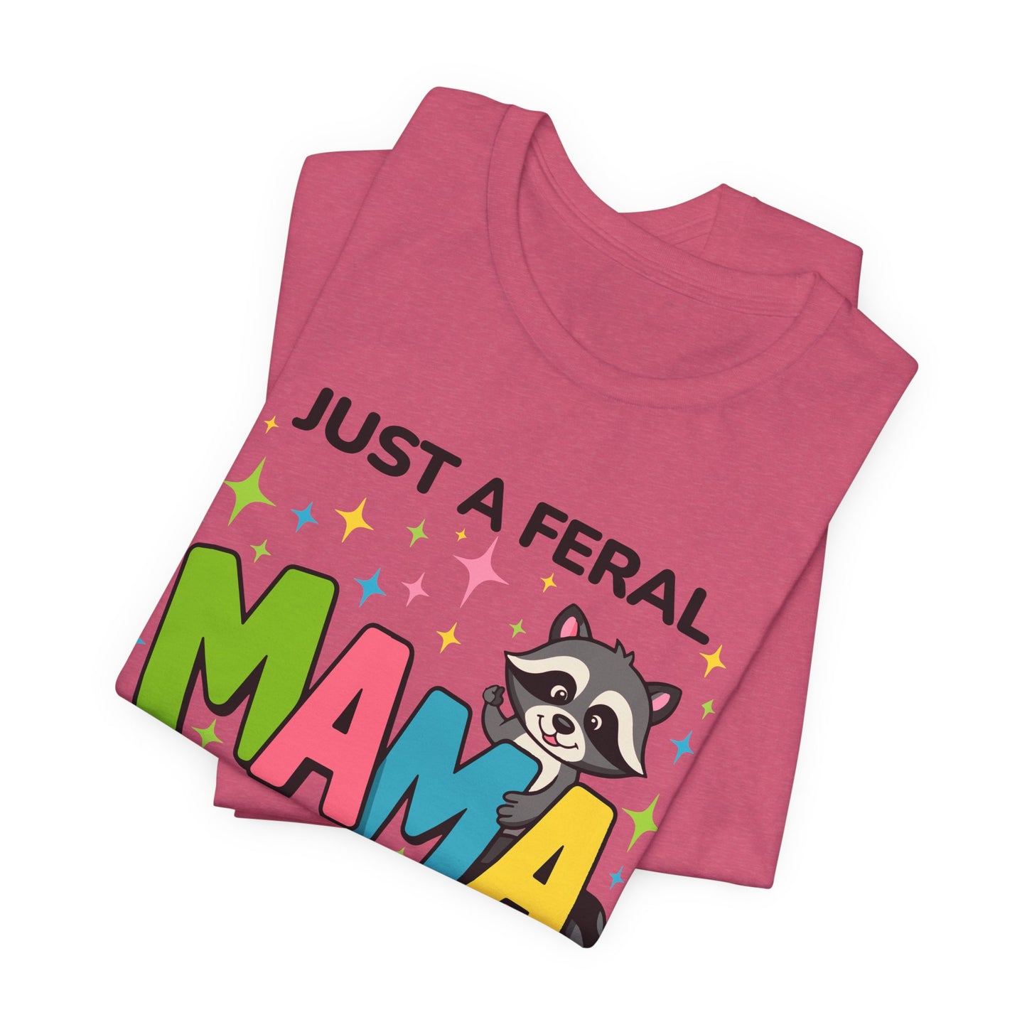 T-shirt - Sassy - Just a Feral Mama (02a)