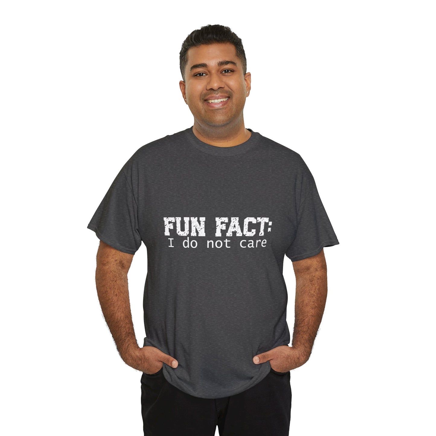 T-Shirt - Funny - "Fun Fact: I Do Not Care" - (001) White Font