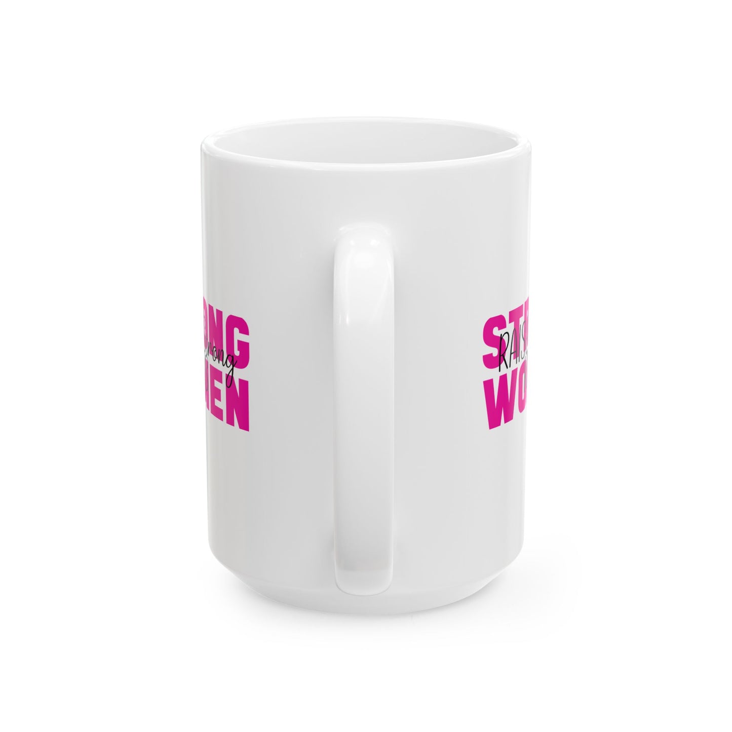 Ceramic Mug - Strong Women Raise Strong Kids (1)