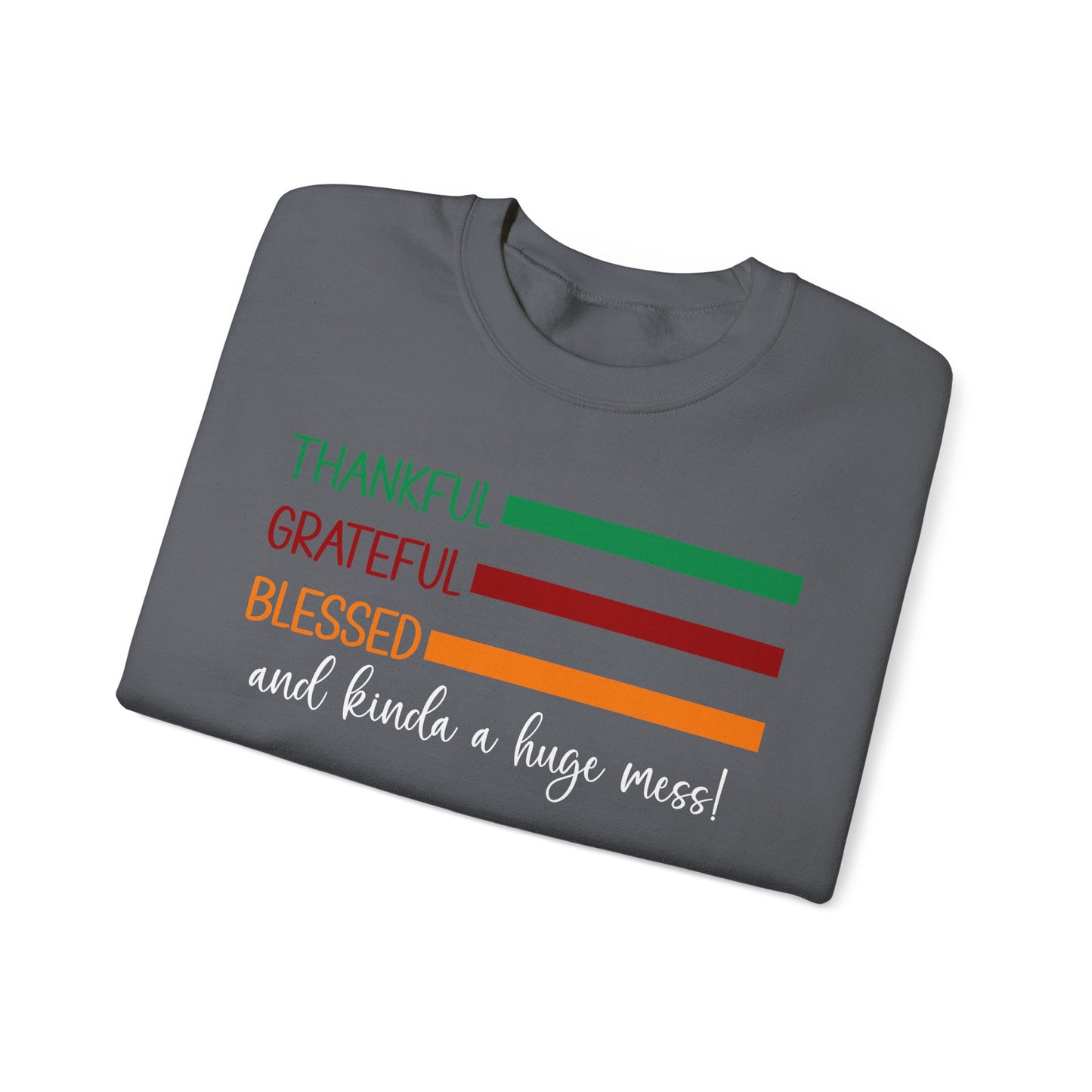 Sweatshirt - Christian - Thankful Grateful Blessed & a Mess (1a)