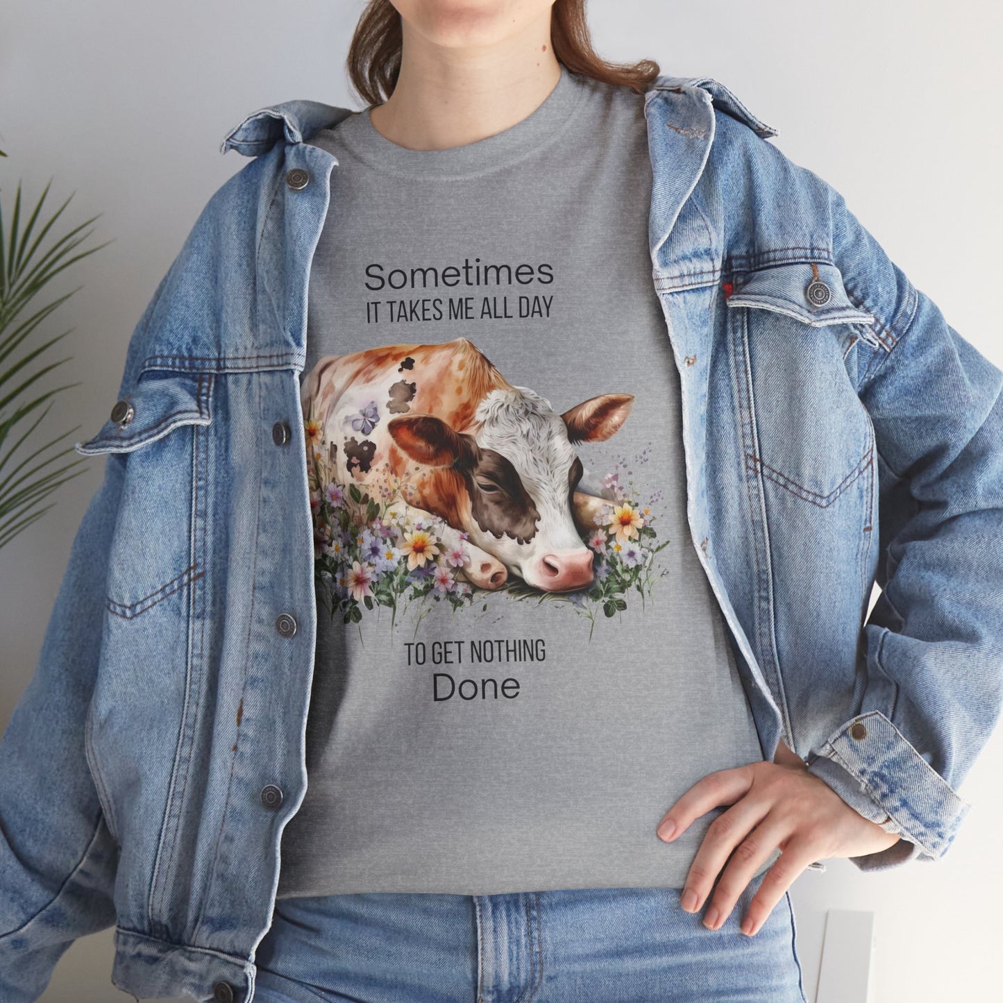 T-Shirt - Cow - "Sometimes It Takes Me All Day to Get Nothing Done" (01)