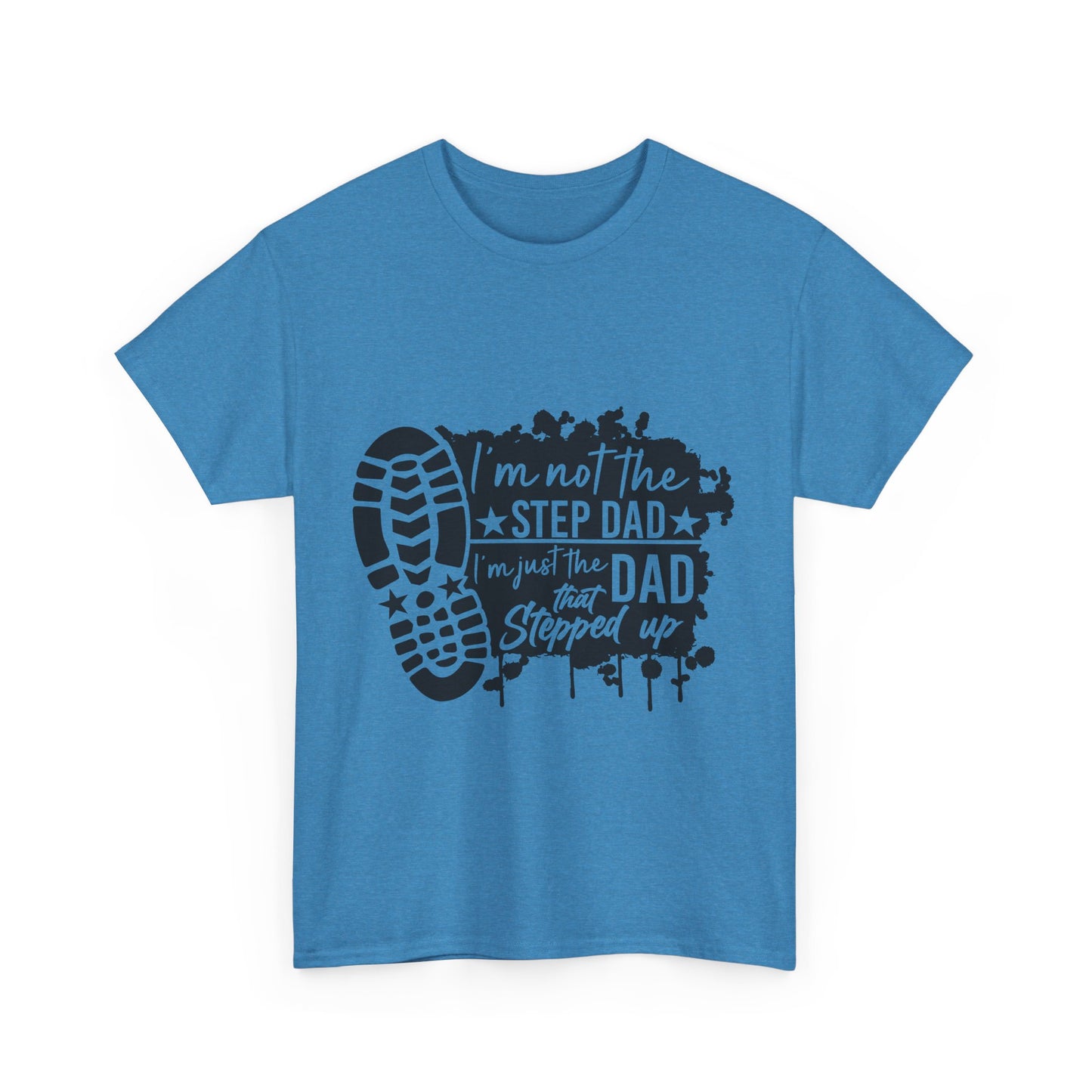 T-Shirt - Dad - Just the dad that stepped up (1) - Black Writing