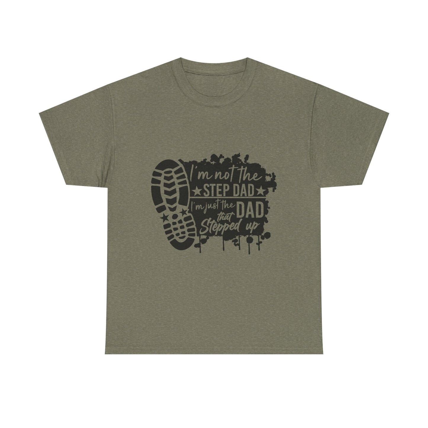 T-Shirt - Dad - Just the dad that stepped up (1) - Black Writing