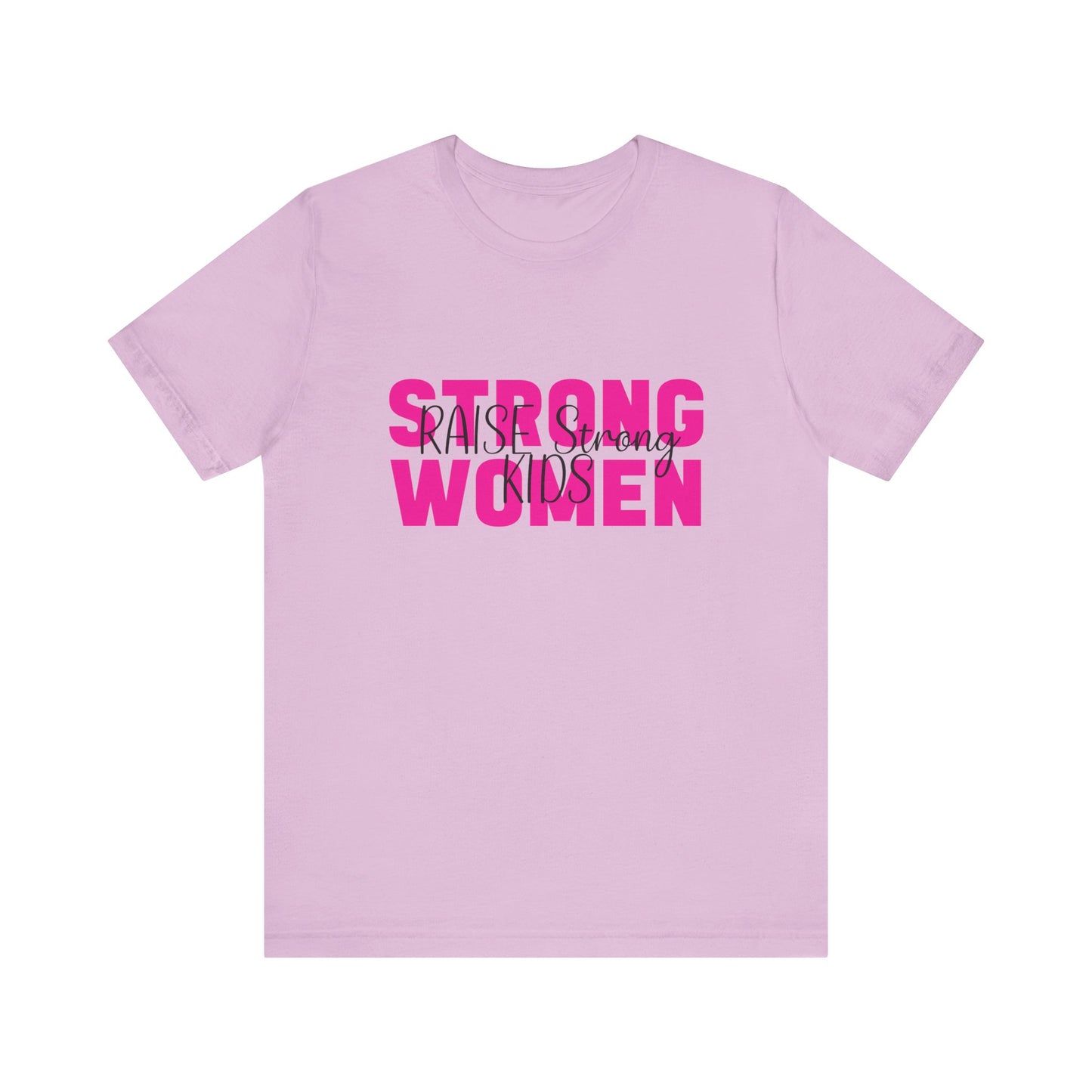 T-Shirt - Mom - Strong Women Raise Strong Kids (1)