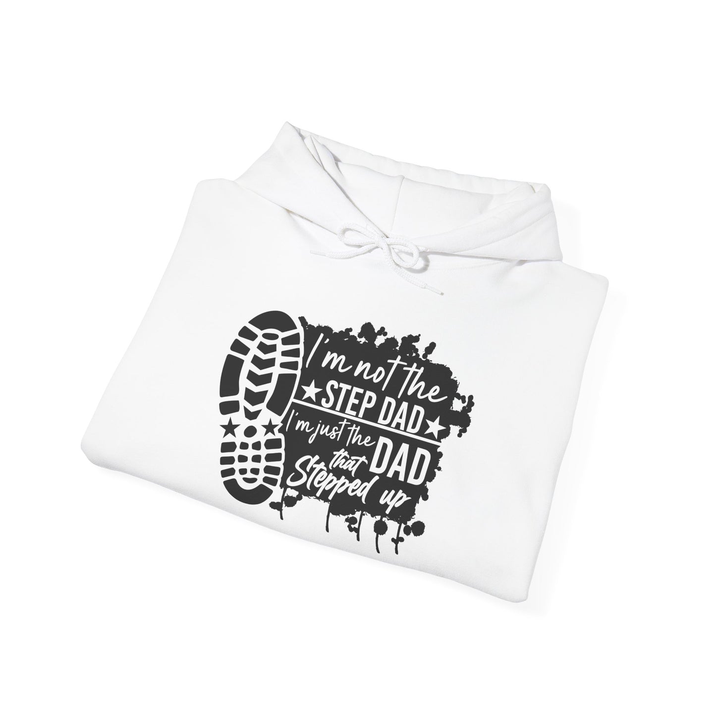 Hoodie - Dad - Just the dad that stepped up (1) - Black Writing