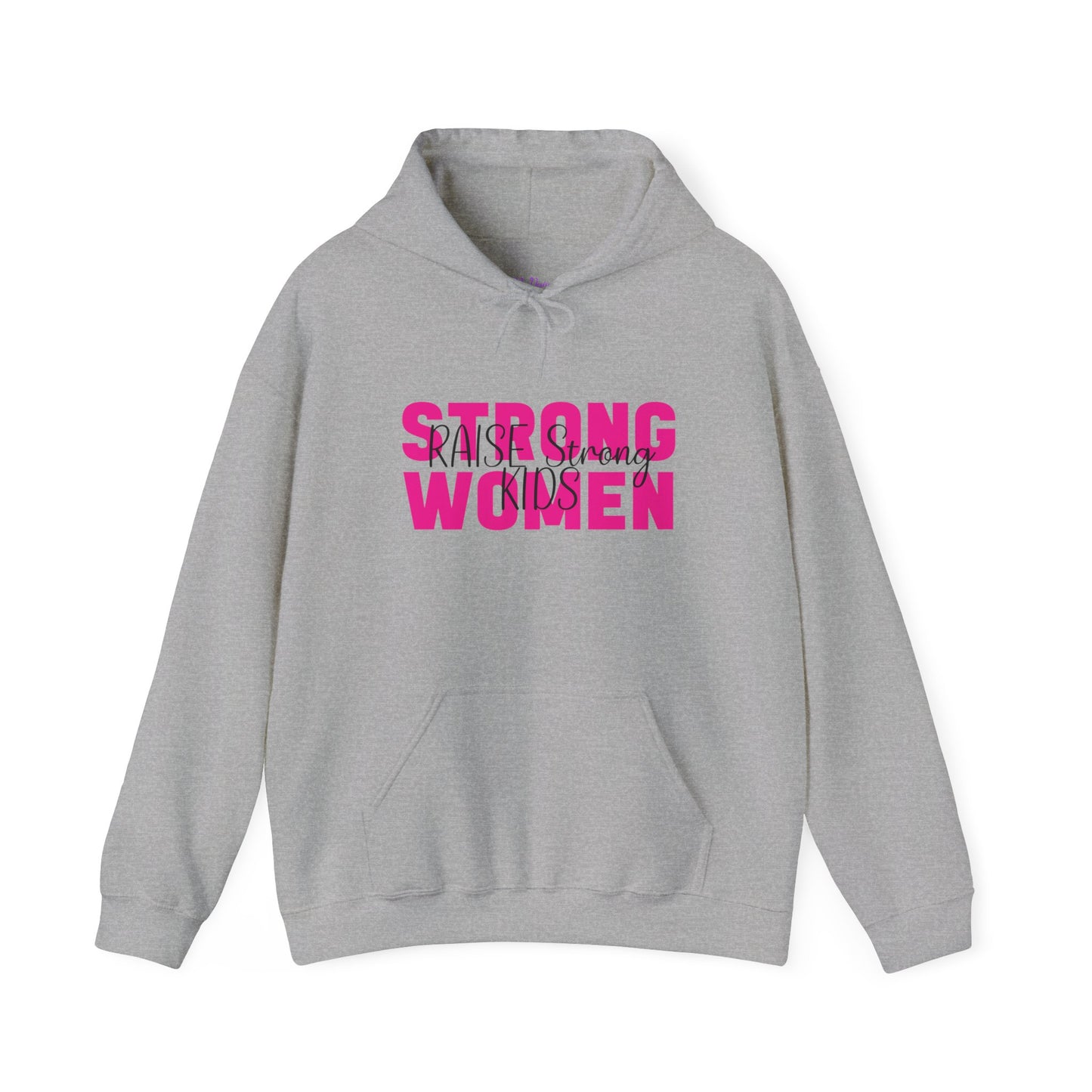 Hoodie - Strong Women Raise Strong Kids