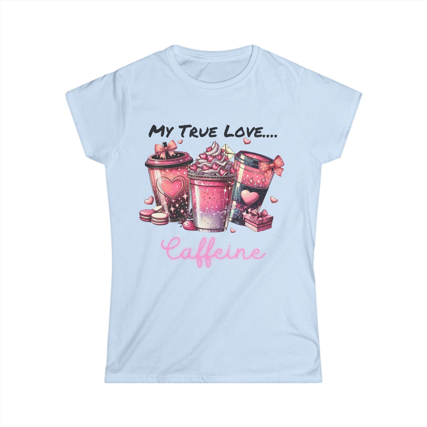 Female T-Shirt - Valentine - My True Love...Caffeine (1)