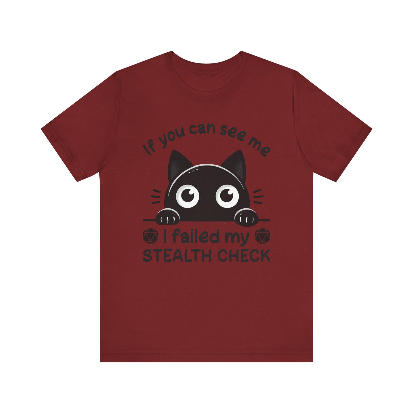 T-Shirt - Sarcastic Funny – 'If You Can See Me, I Failed My Stealth Check' Design (01)
