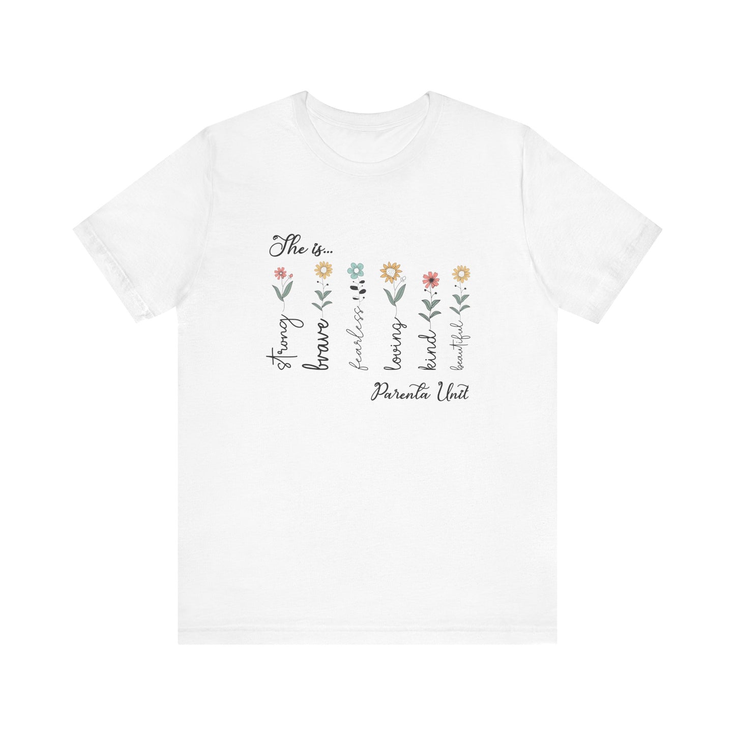 T-Shirt - Family / Parental Unit - Strong, Brave, Beautiful Floral Design (1)