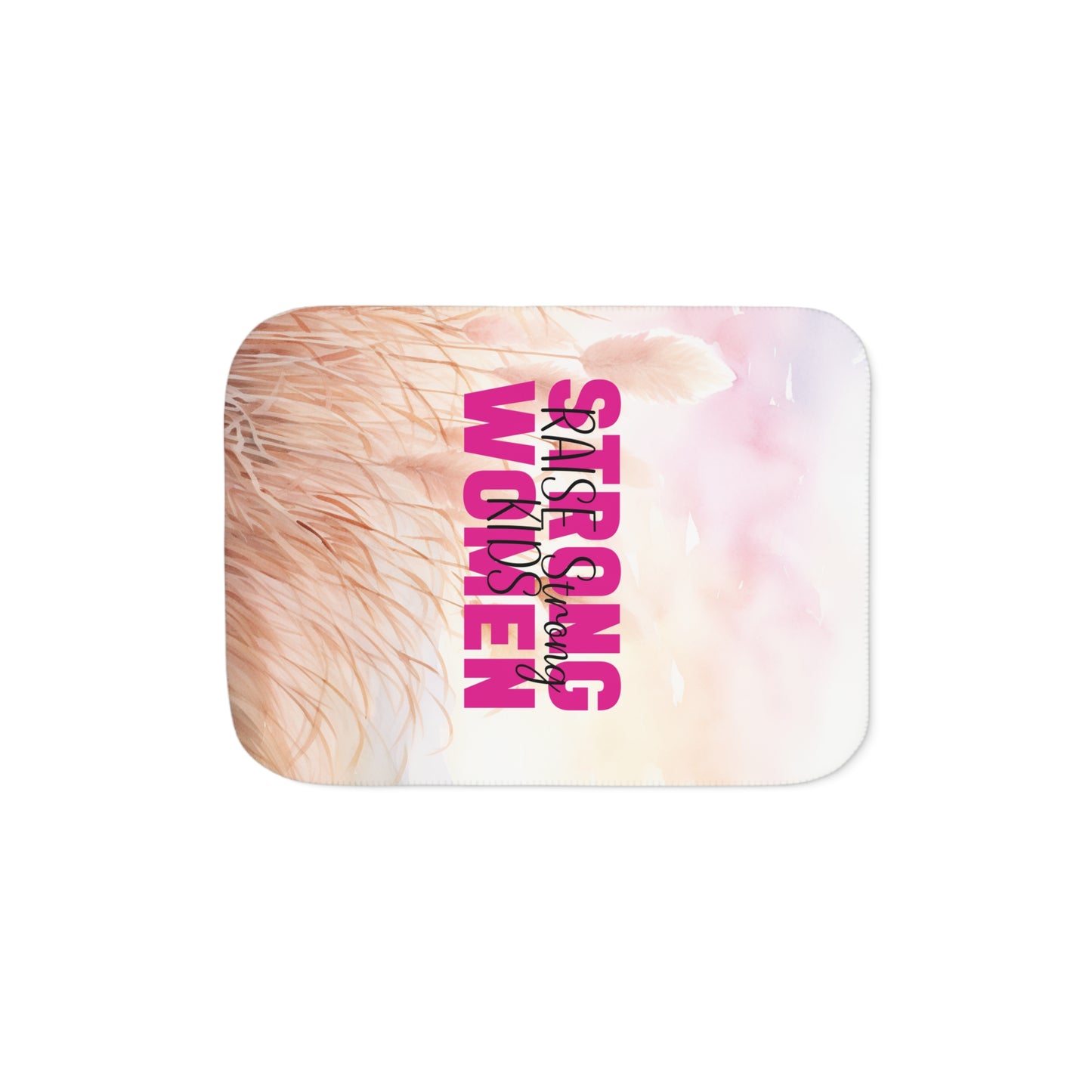 Sherpa Blanket - Strong Women Raise Strong Kids (1)