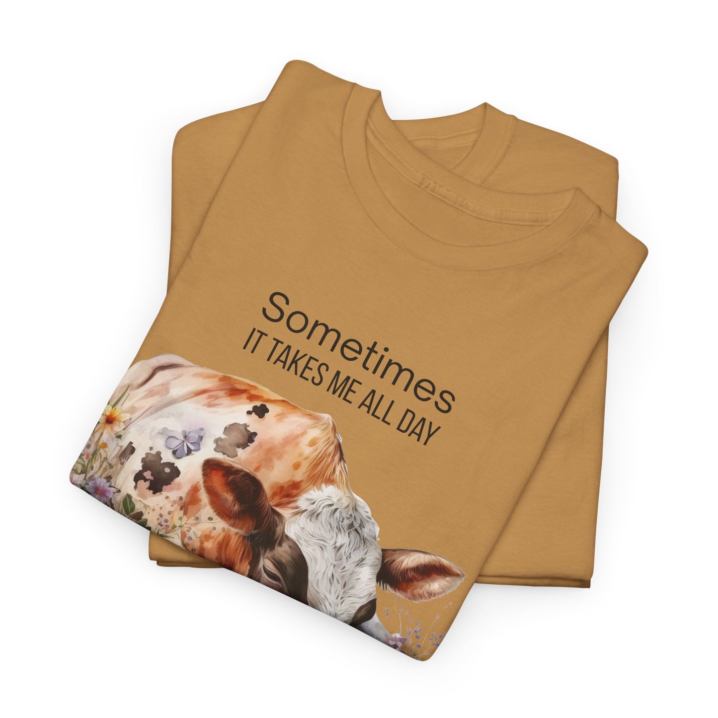 T-Shirt - Cow - "Sometimes It Takes Me All Day to Get Nothing Done" (01)